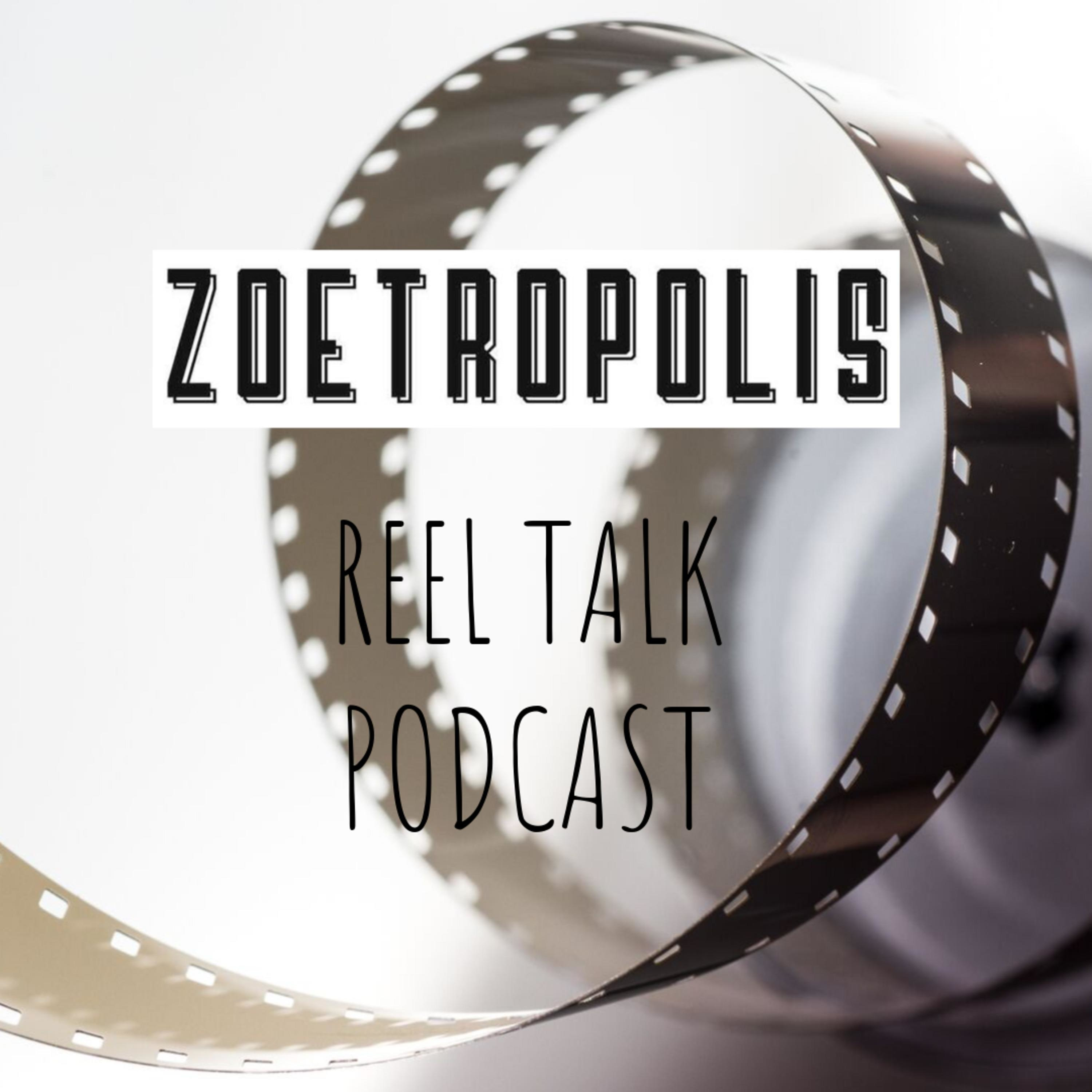Zoetropolis Reel Talk Podcast
