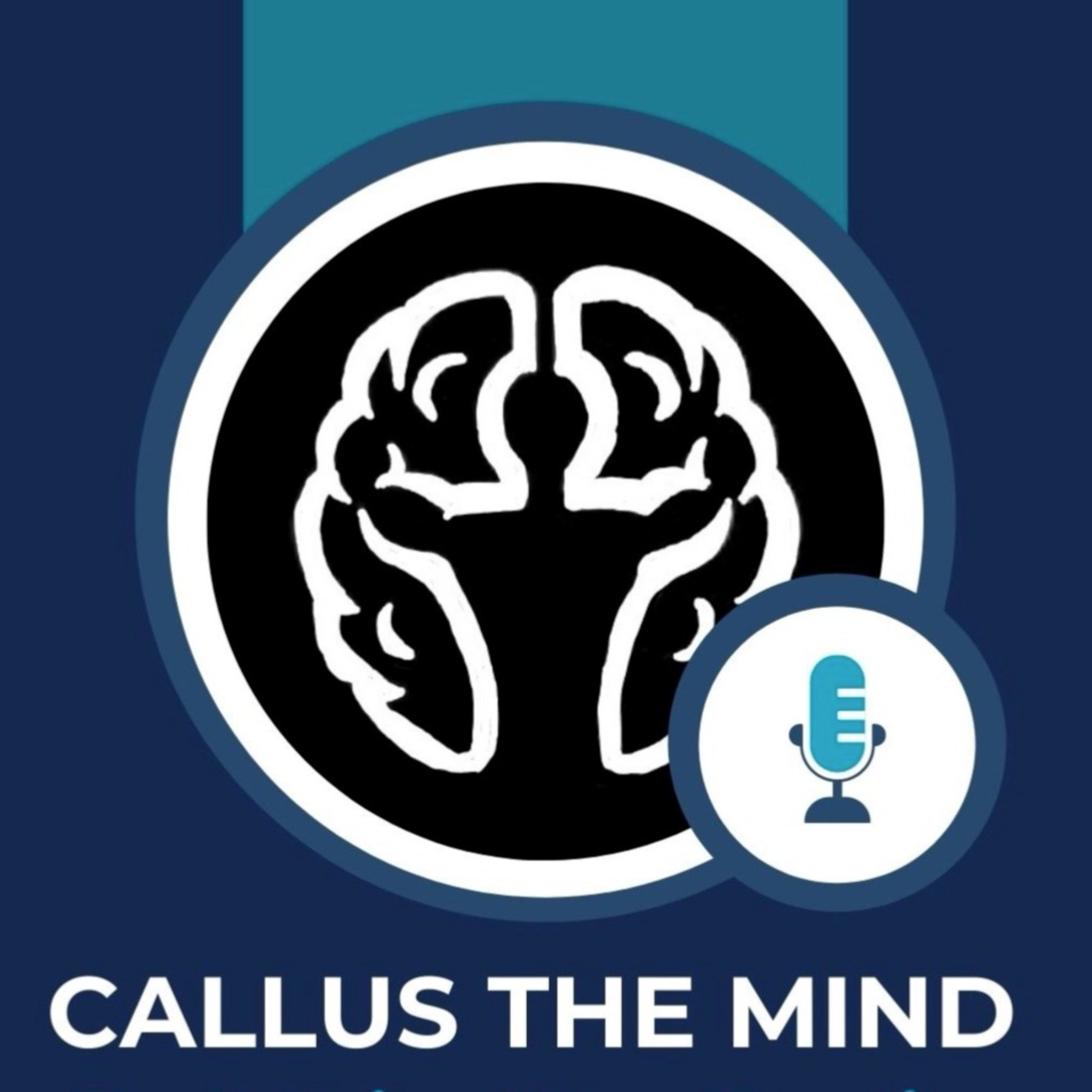 Callus the Mind