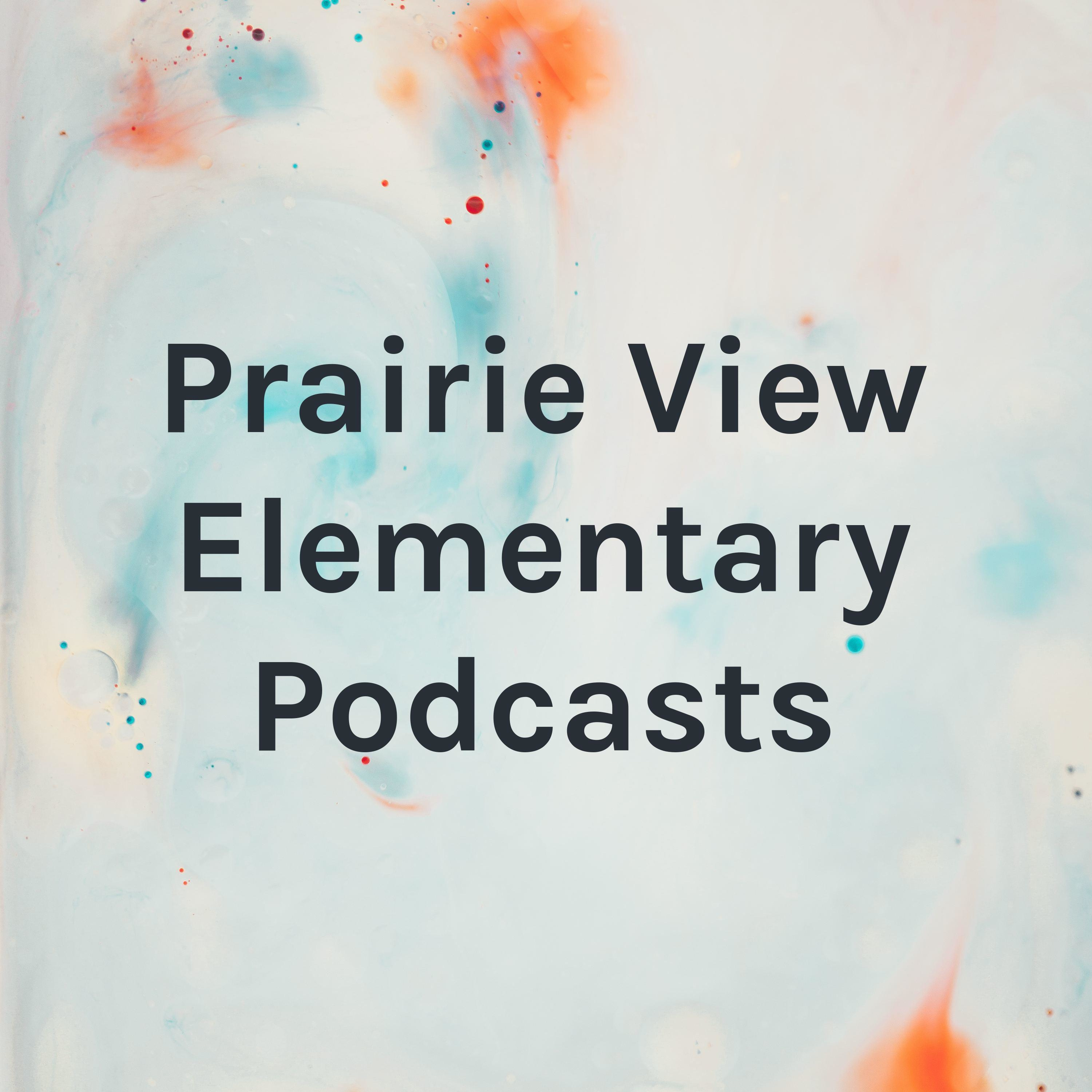 Prairie View Elementary Podcasts