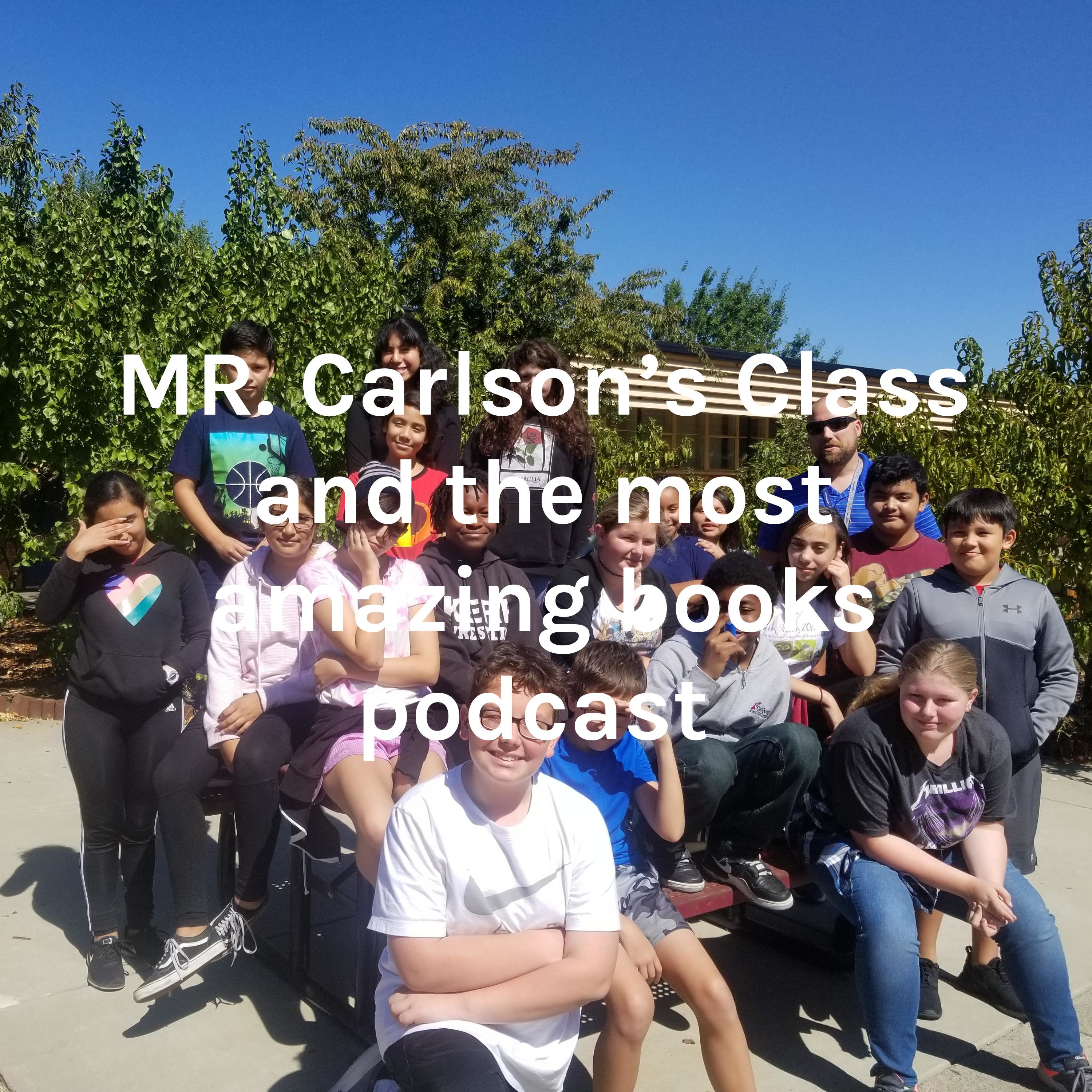 Mr. Carlson\'s Class and the most amazing books podcast