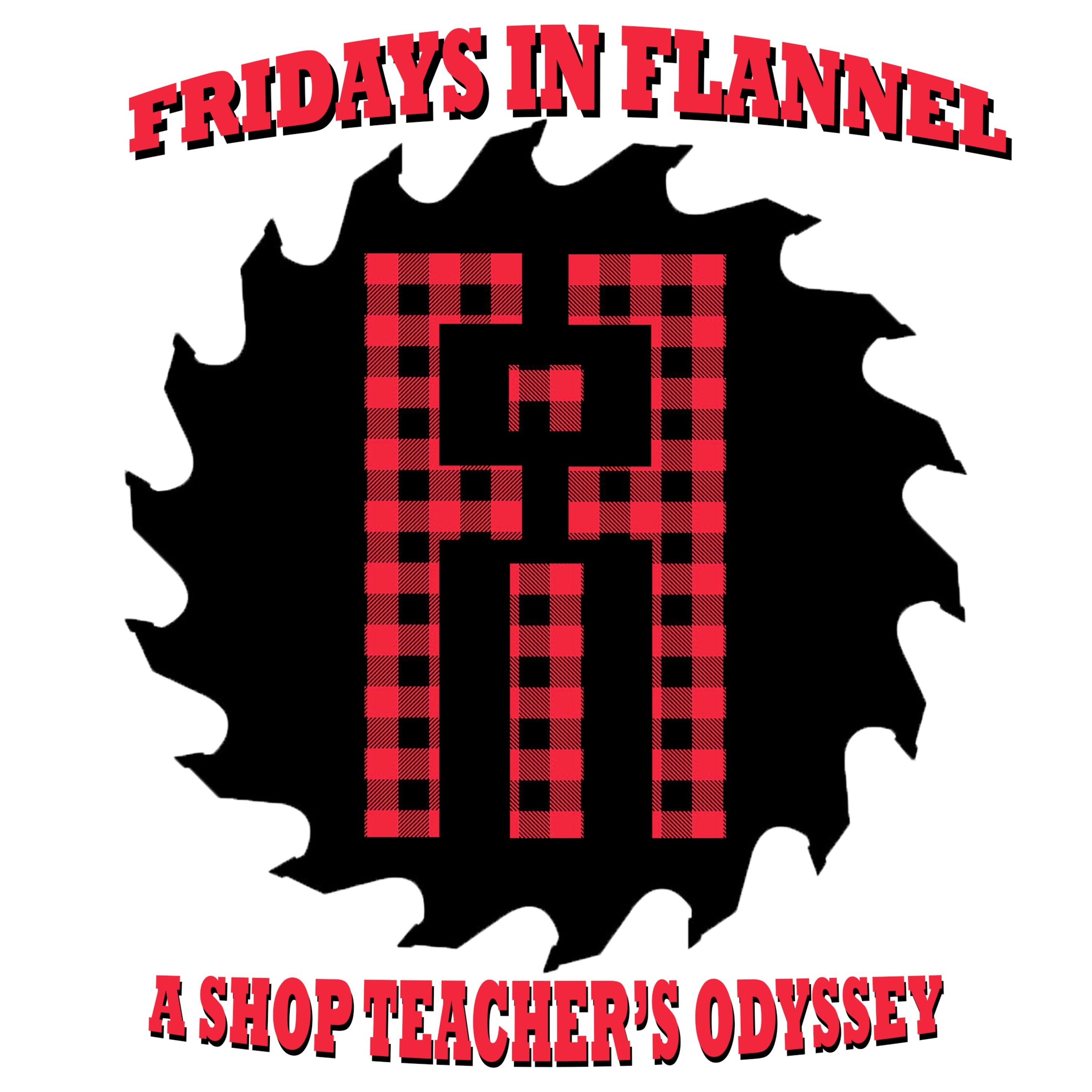 Fridays in Flannel: A Shop Teacher\'s Odyssey