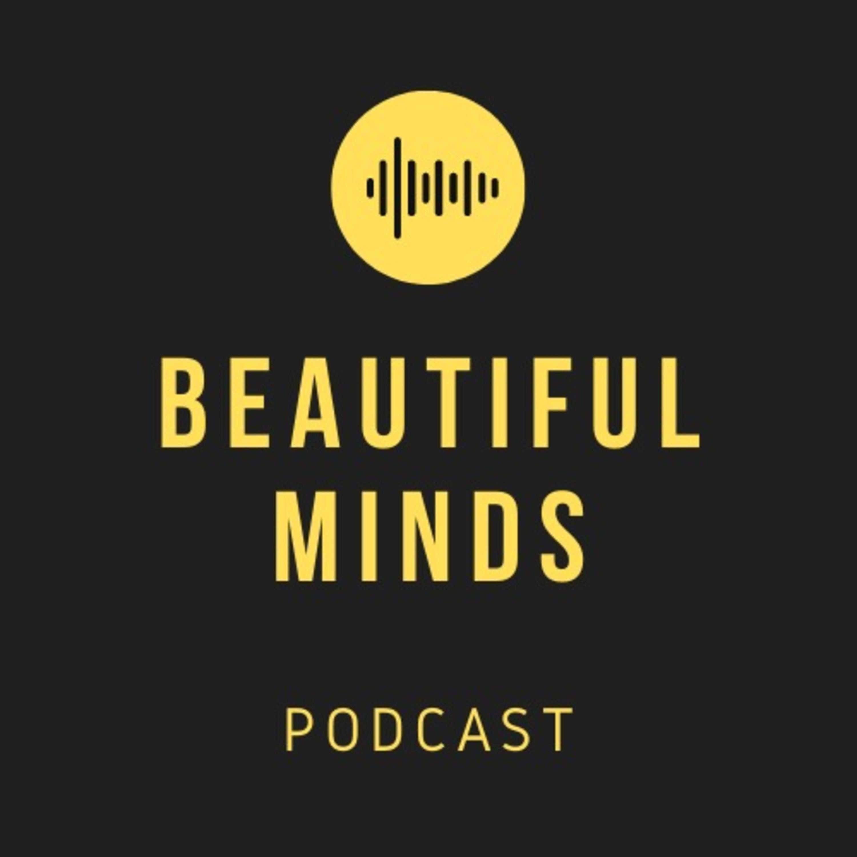 Beautiful Minds Podcast