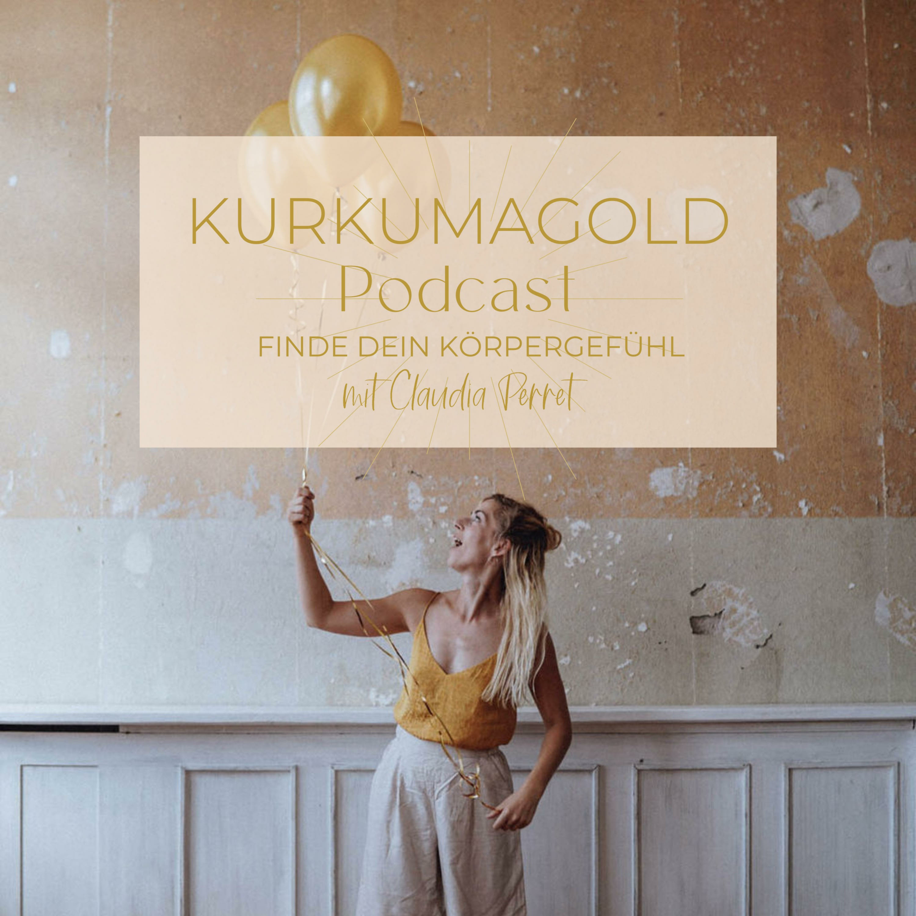 Finde dein Körpergefühl mit Claudia Perret | KURKUMAGOLD Podcast