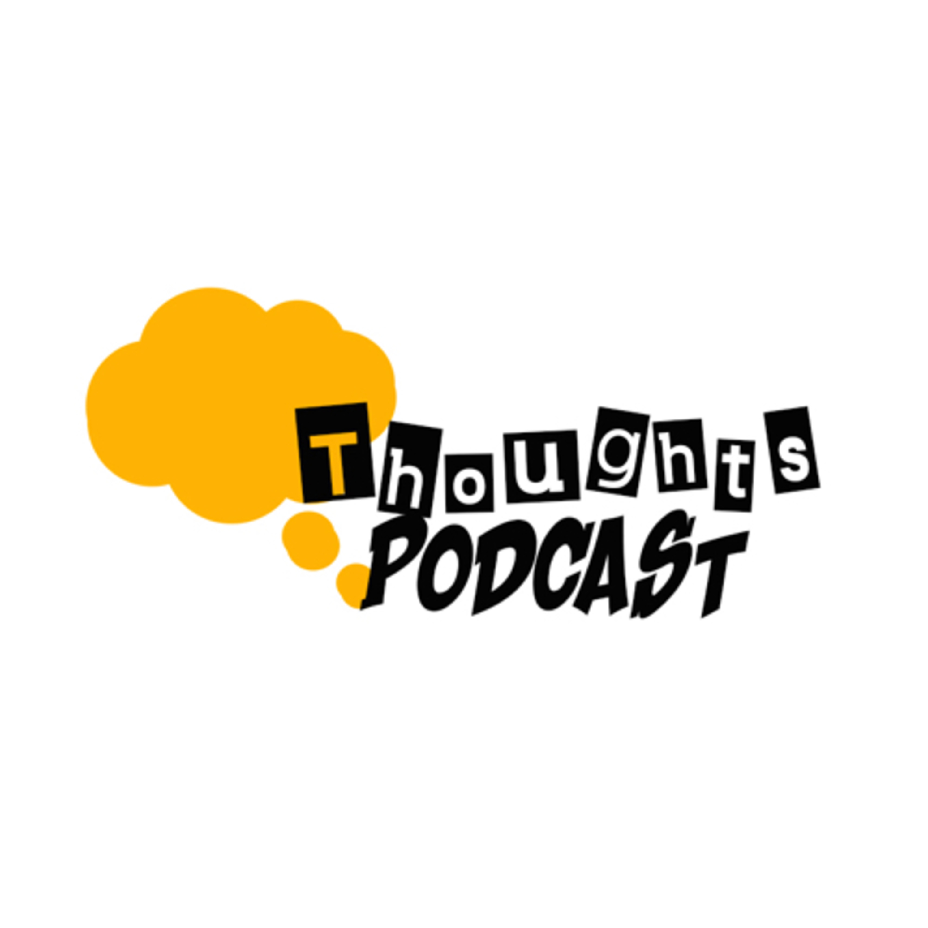 Thoughts Podcast 