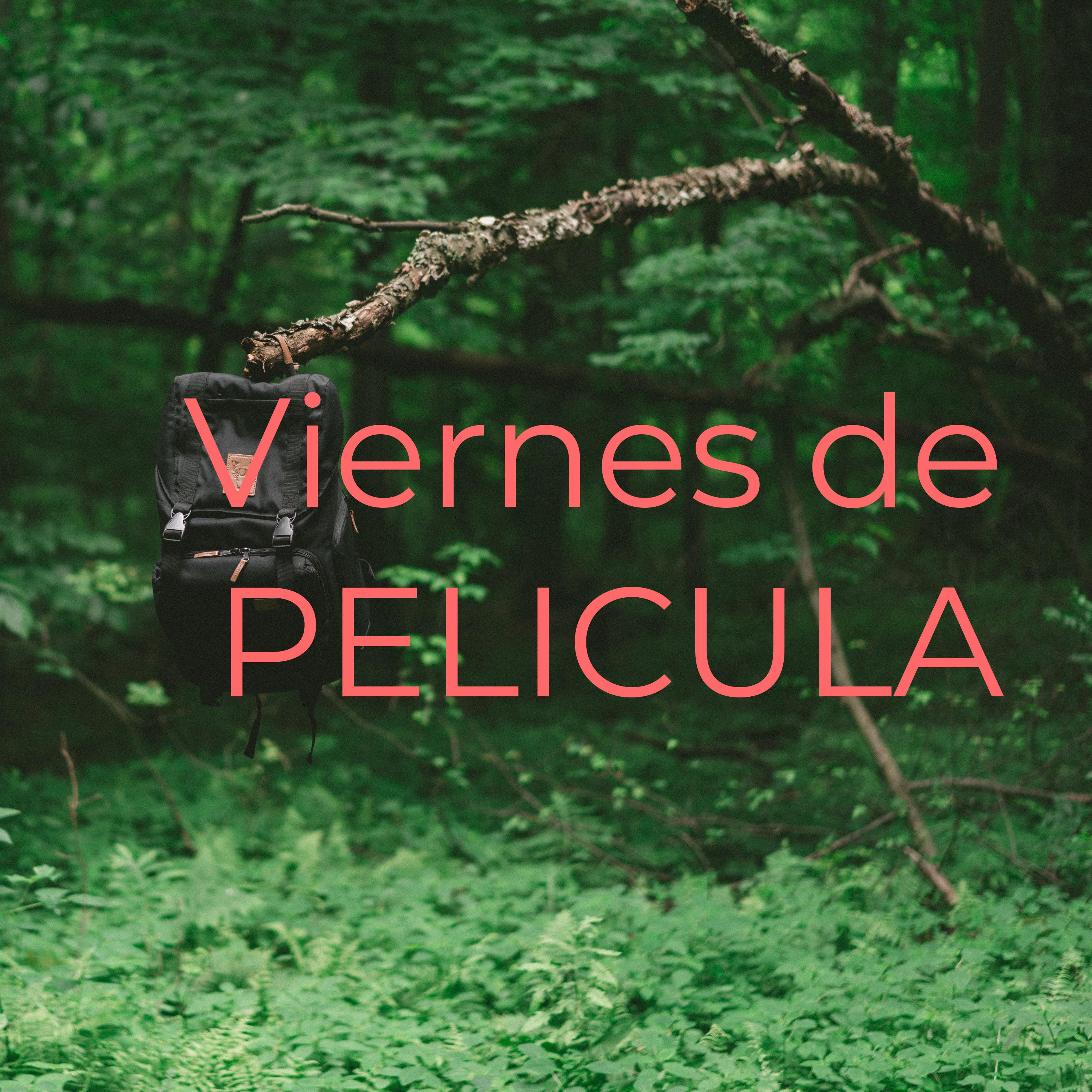 Bienvenido a Viernes de PELICULA!