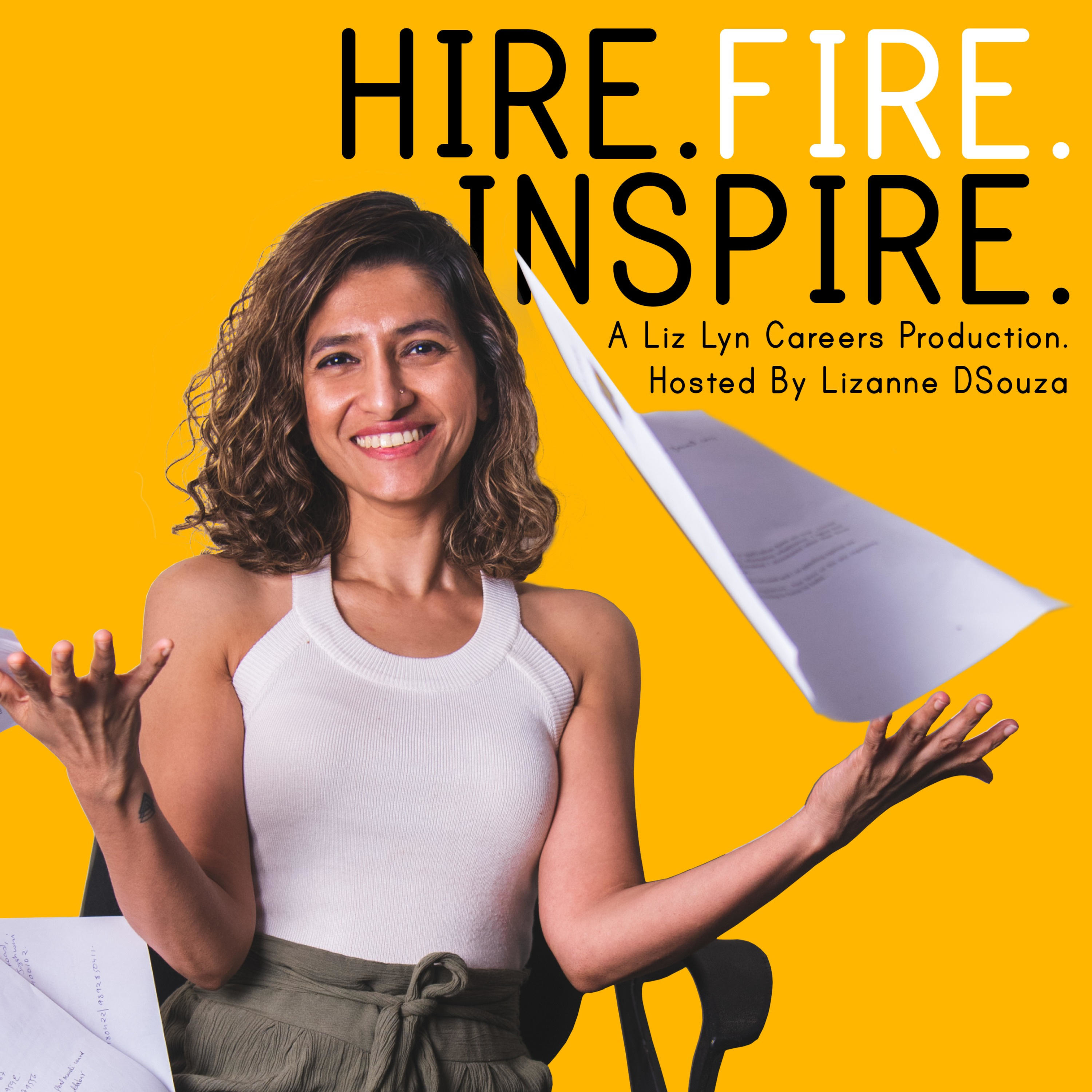 Hire. Fire. Inspire.