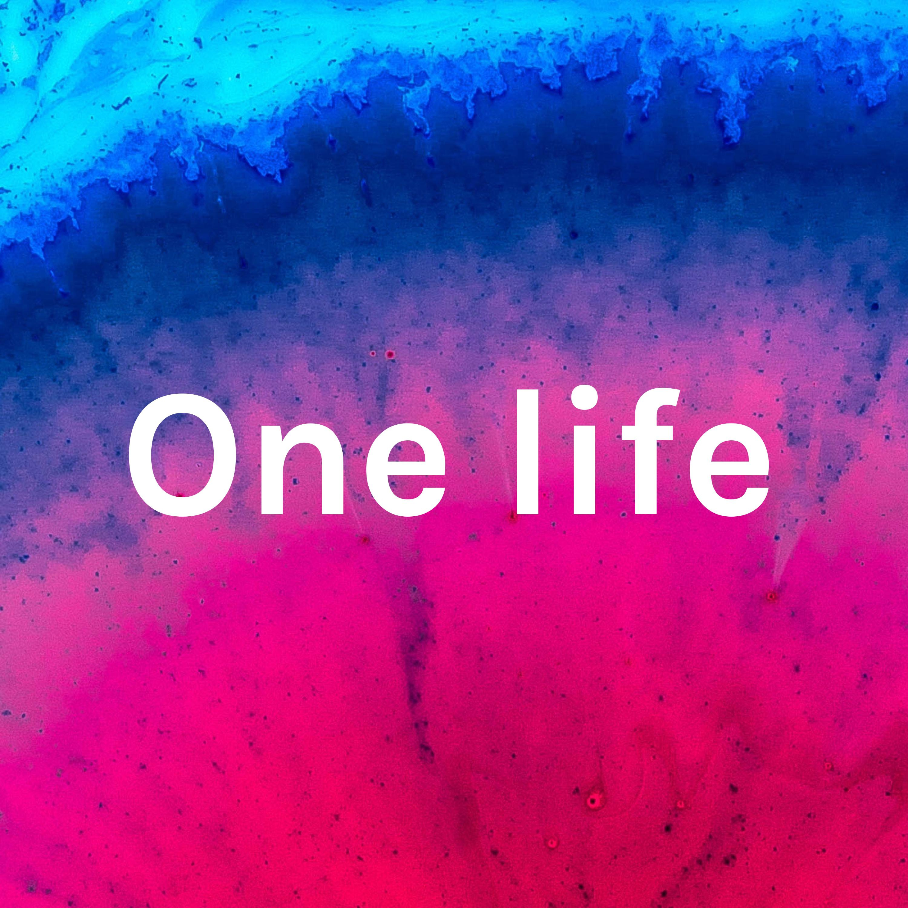 One life
