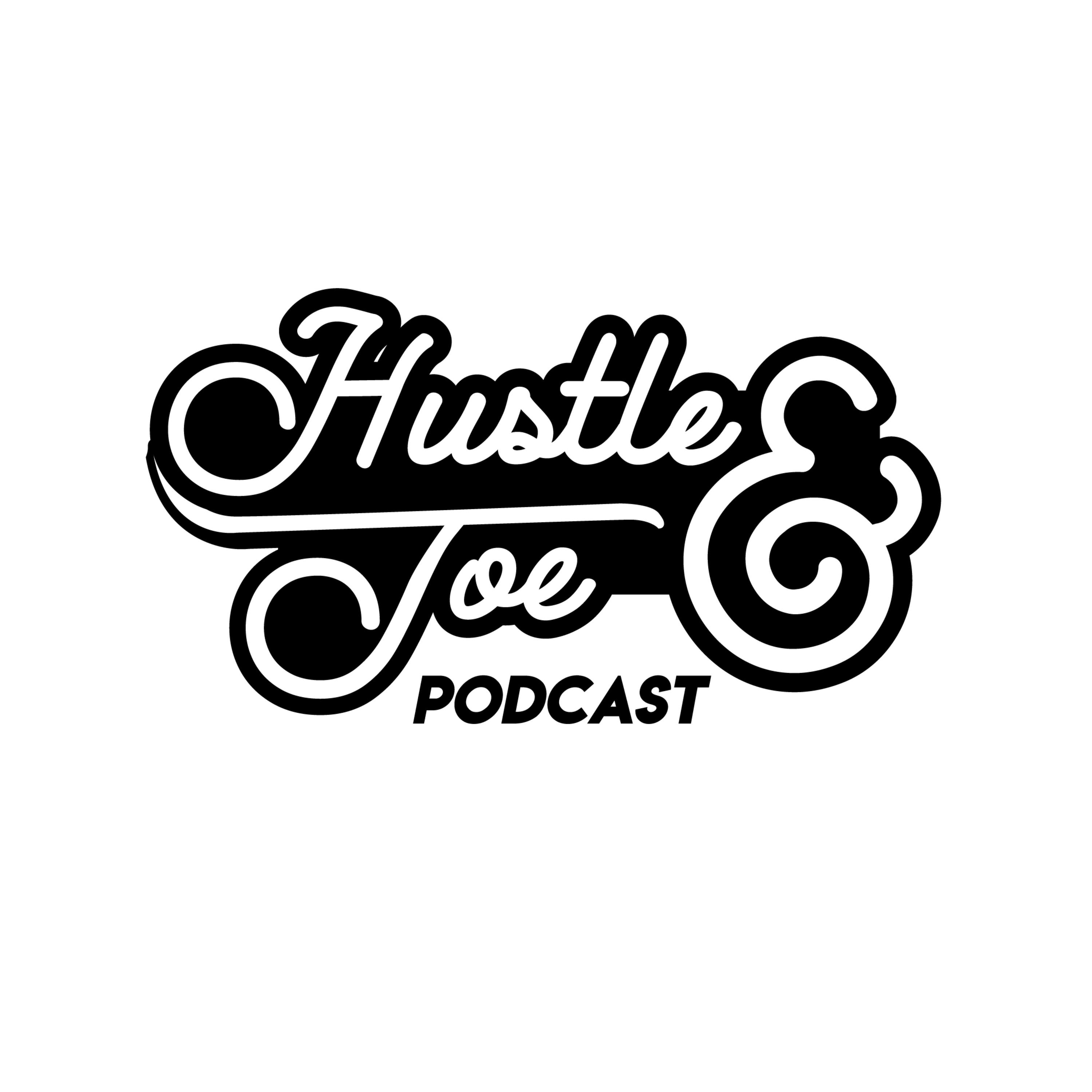 The Hustle and Joe Podcast