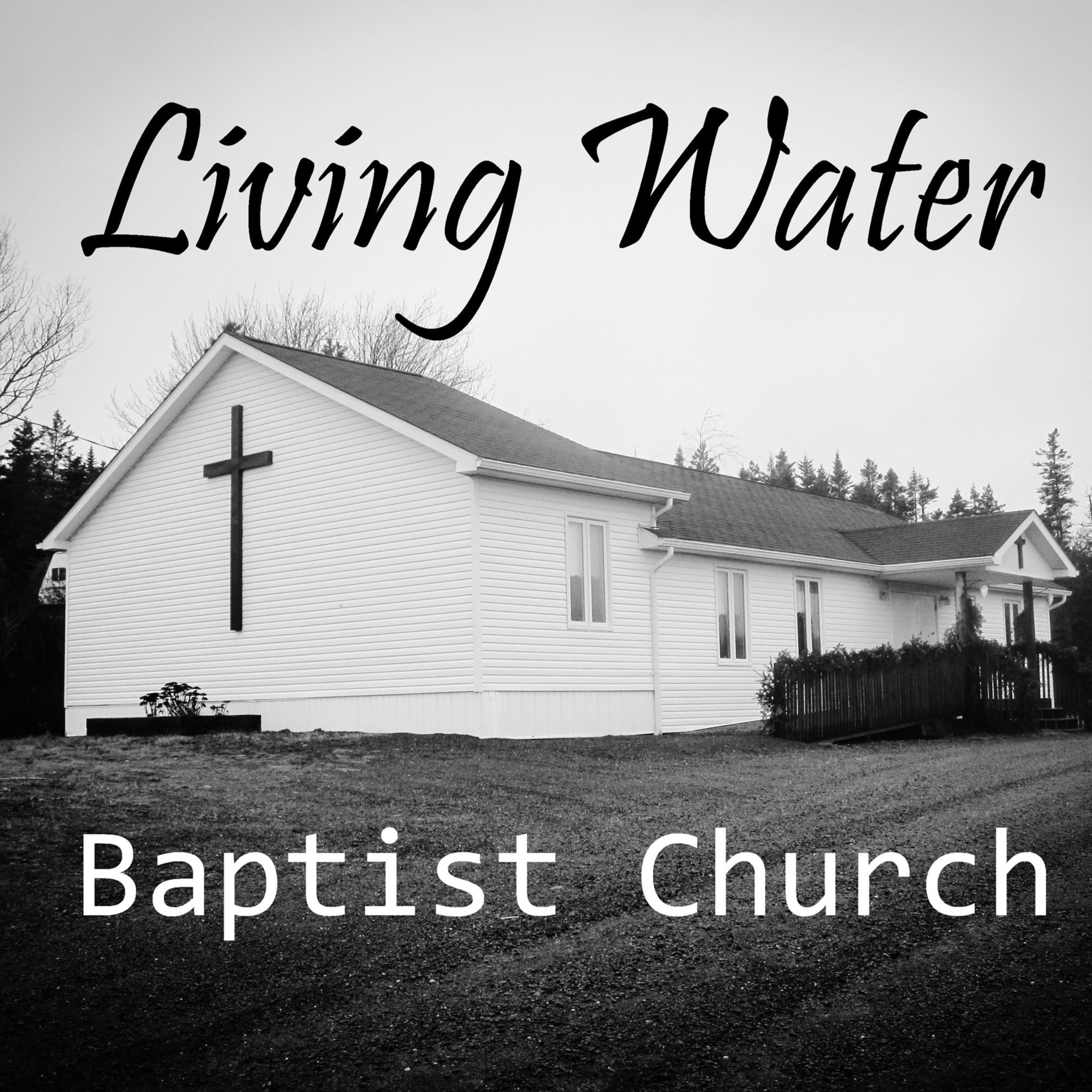 Living Water Baptist Church, Sheet Harbour, N.S.