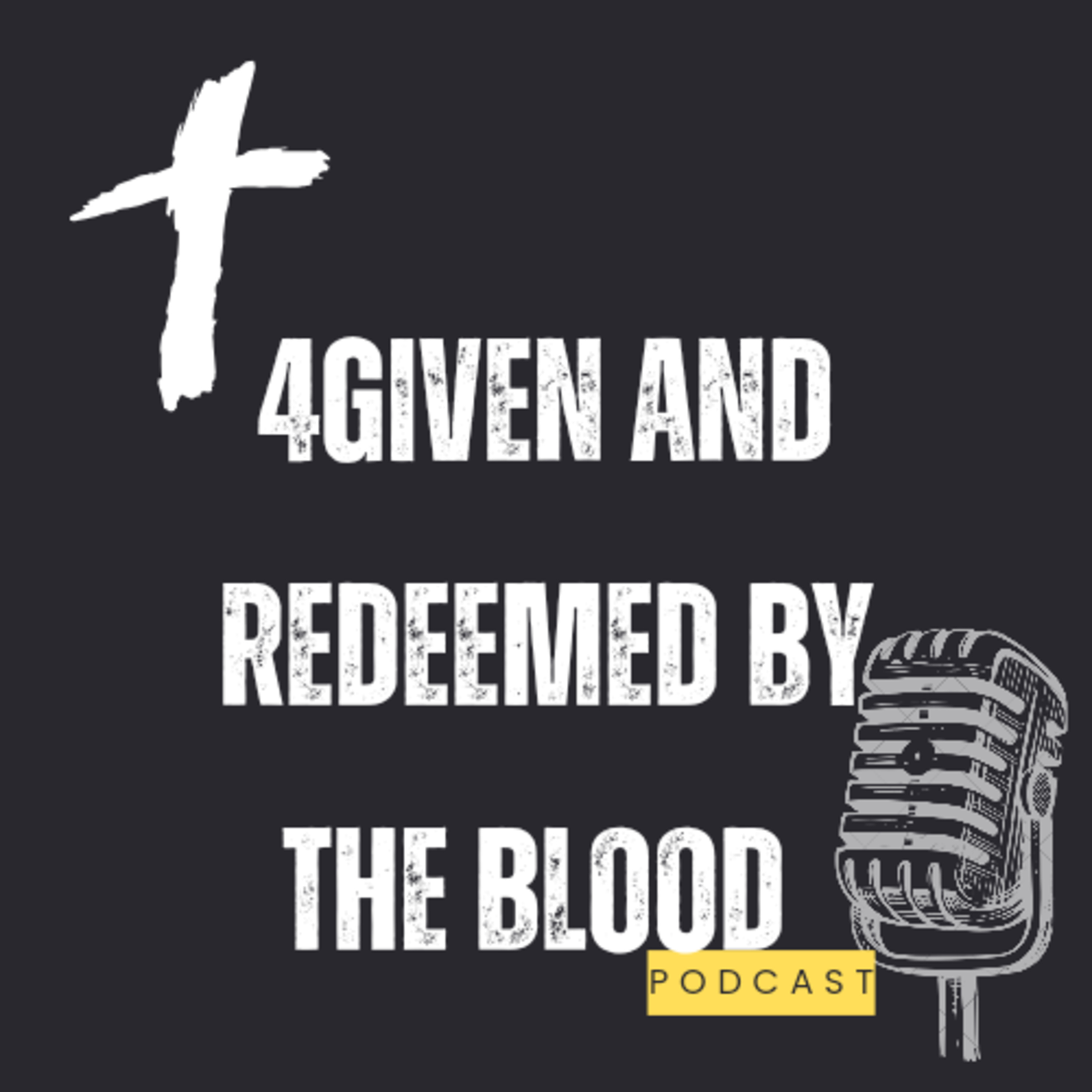 4Given and Redeemed by the Blood podcast artwork