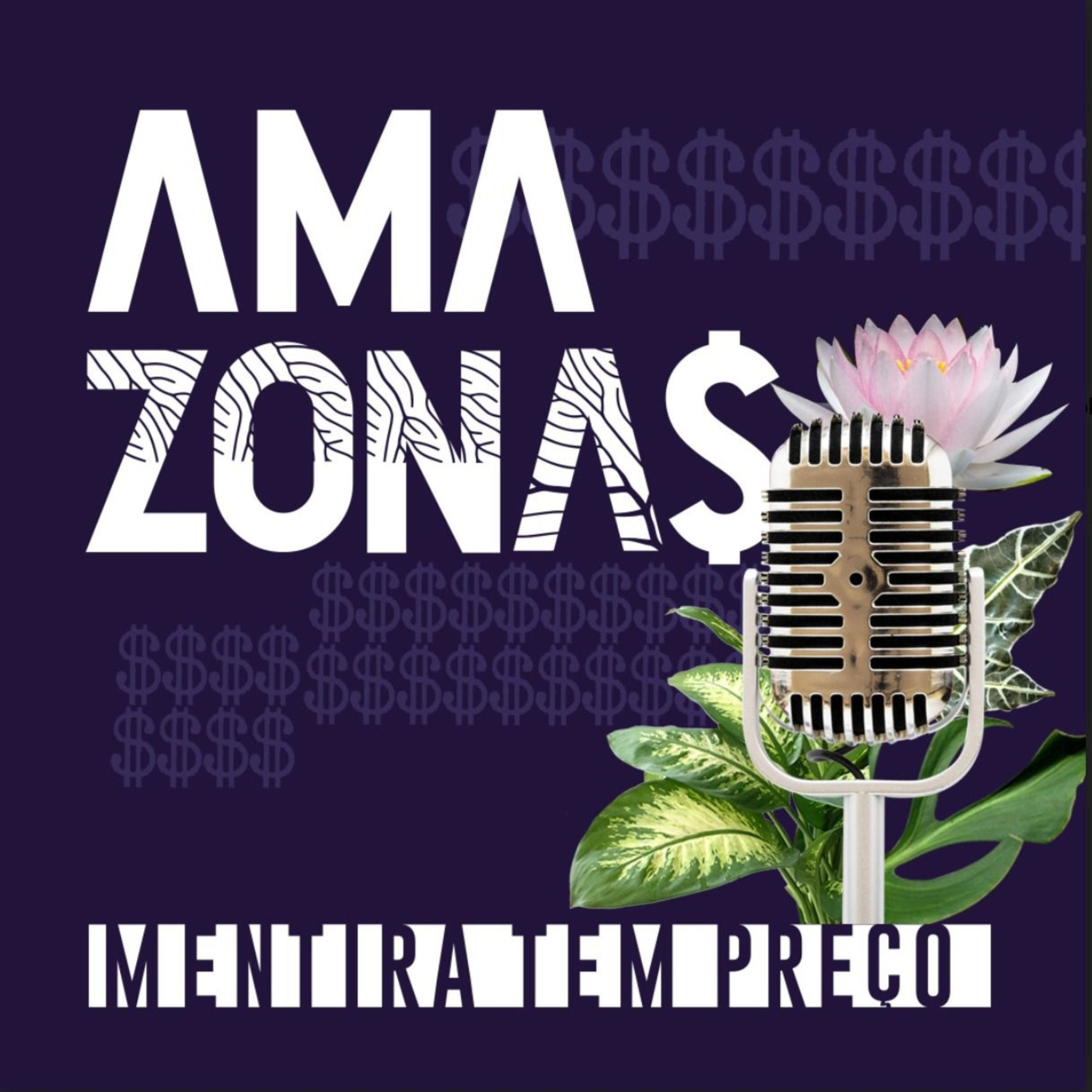 Amazonas: mentira tem preço