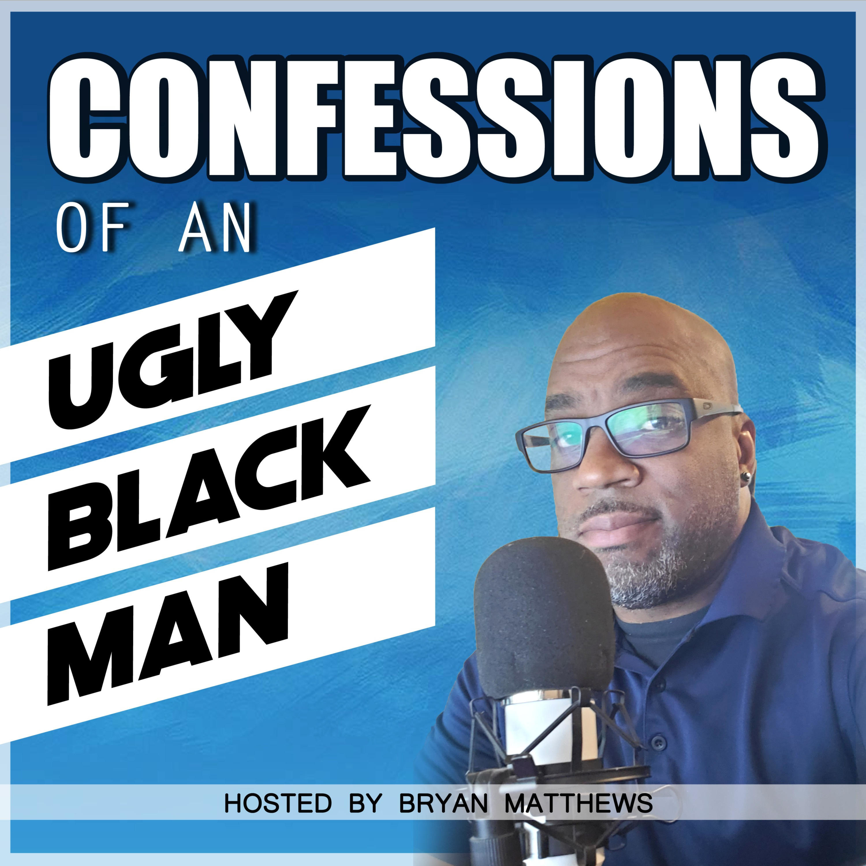 Bryan MatthewsUnfiltered and Unapologetic