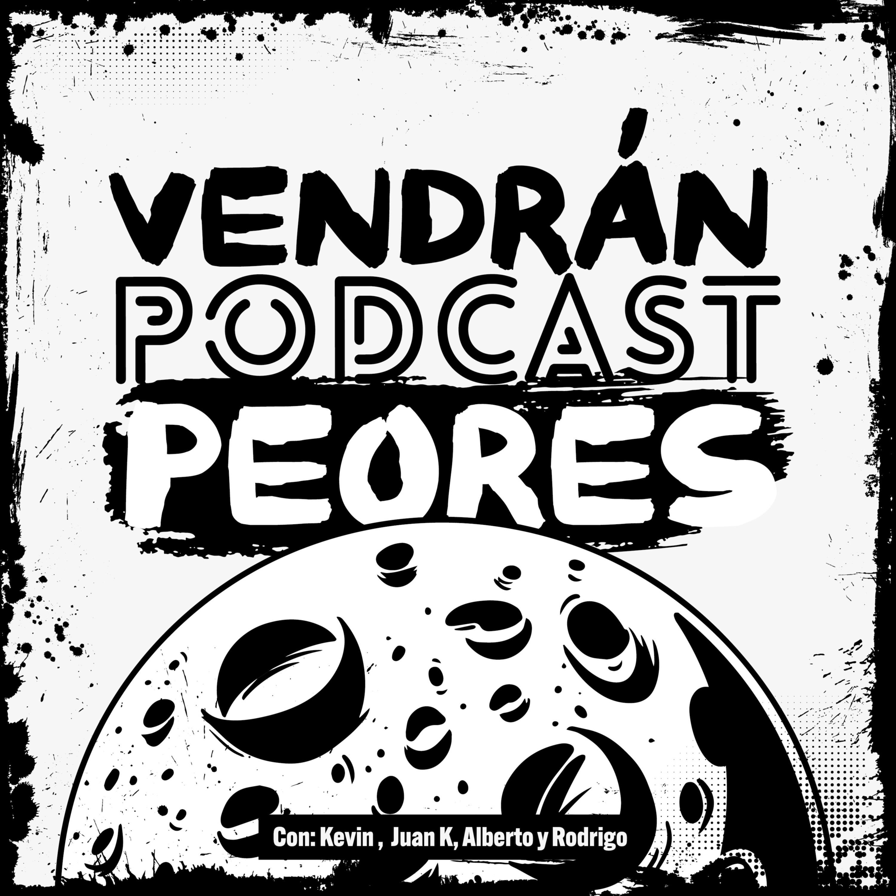 Vendrán Podcast Peores