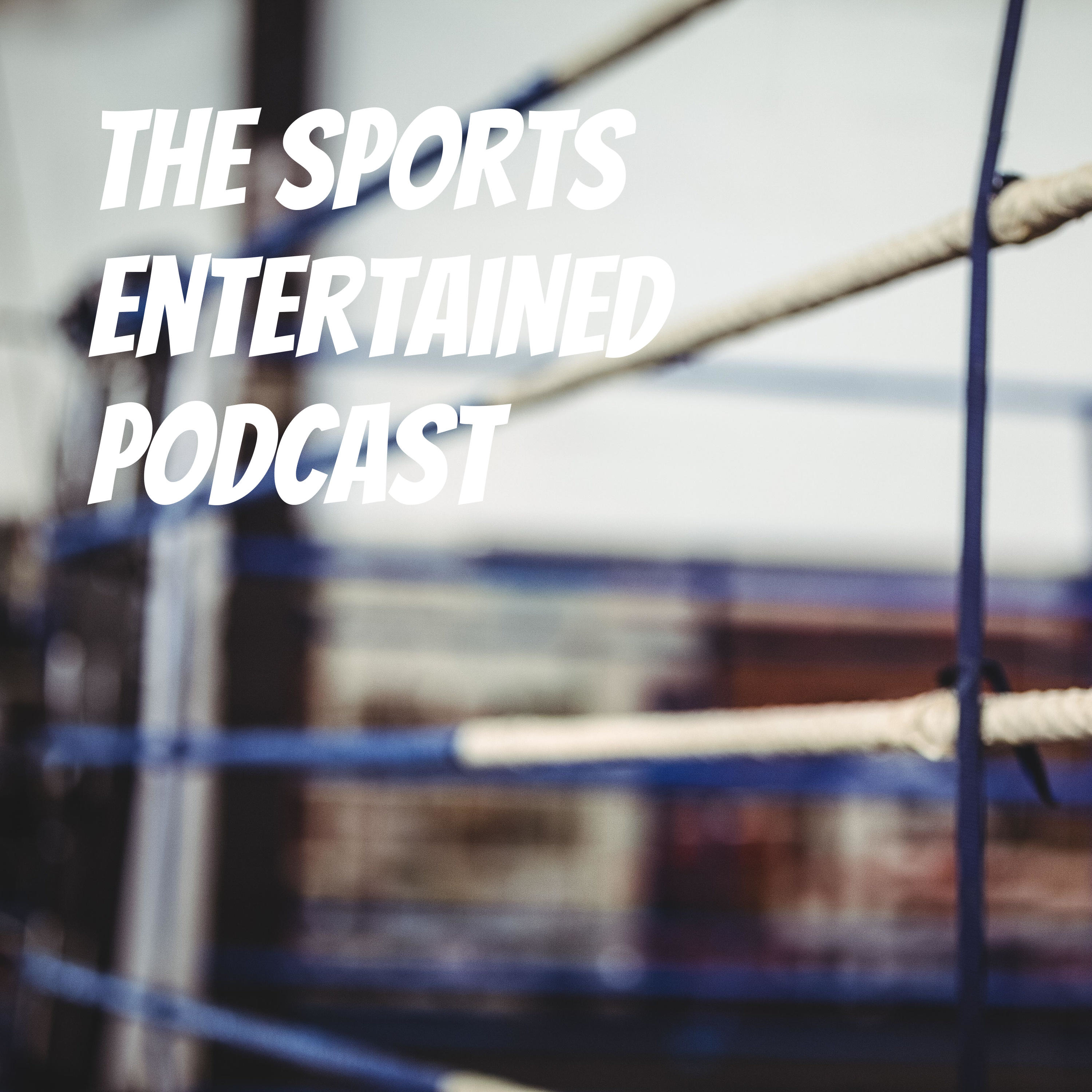 The Sports Entertained Podcast
