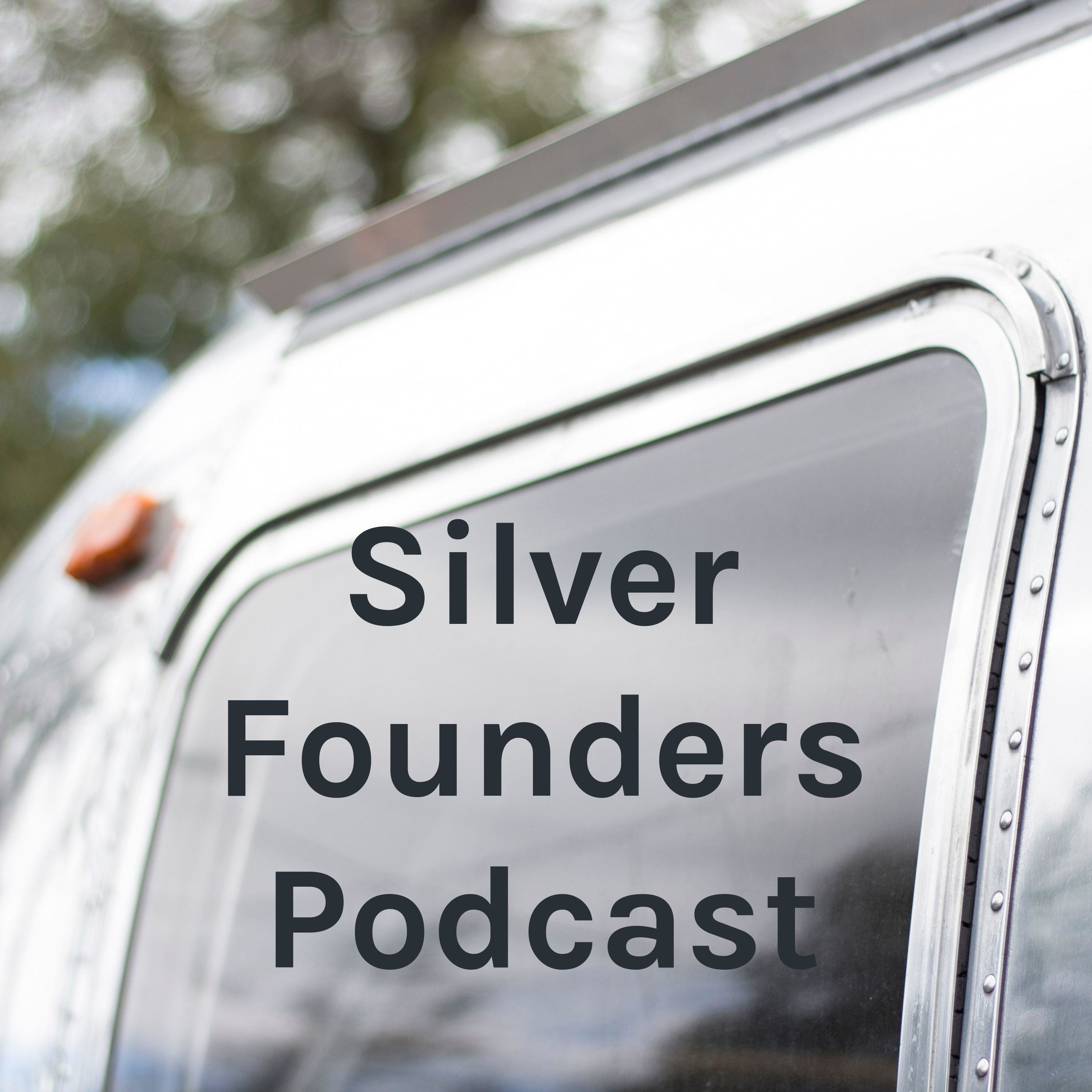 Silver Founders Podcast