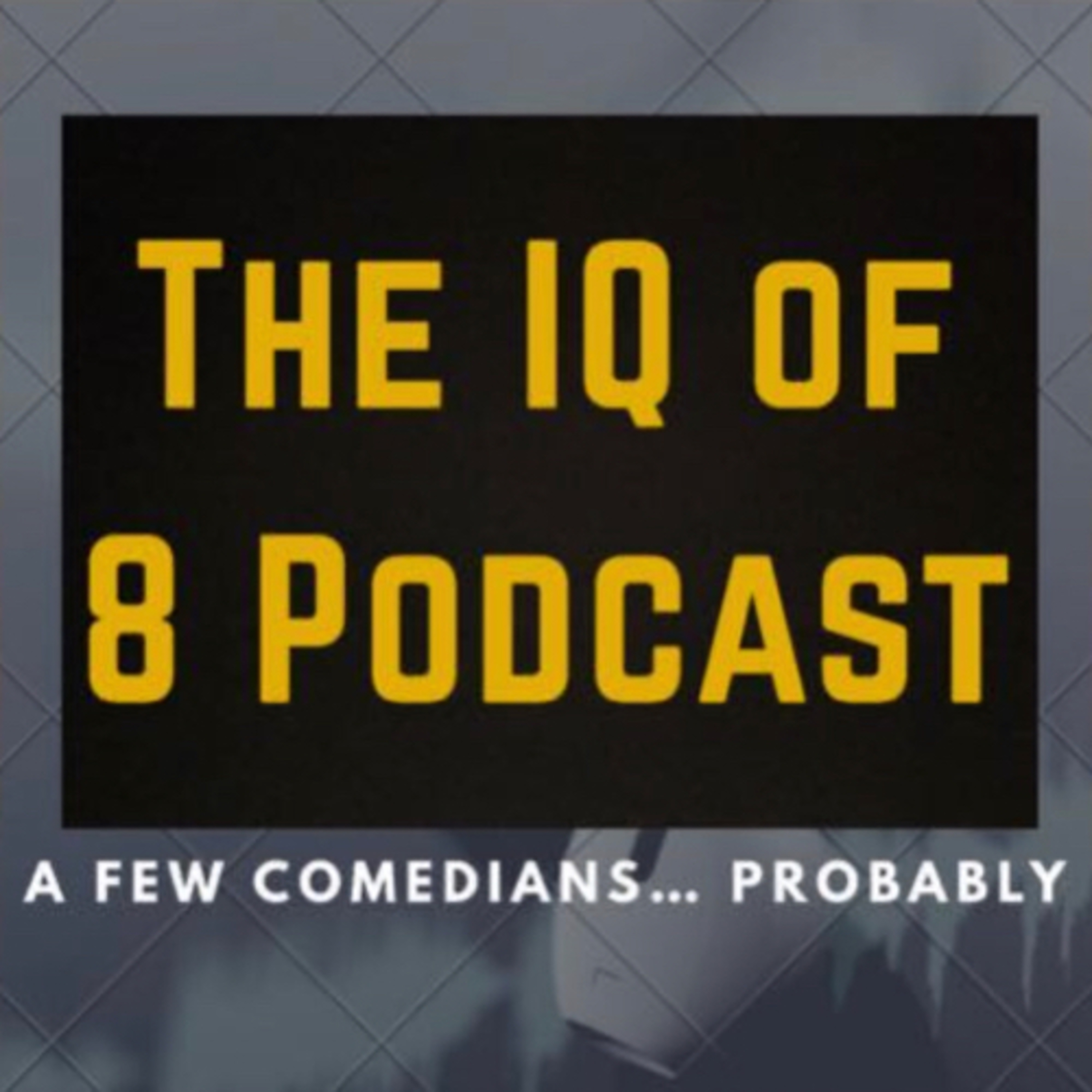 IQ of 8 Podcast