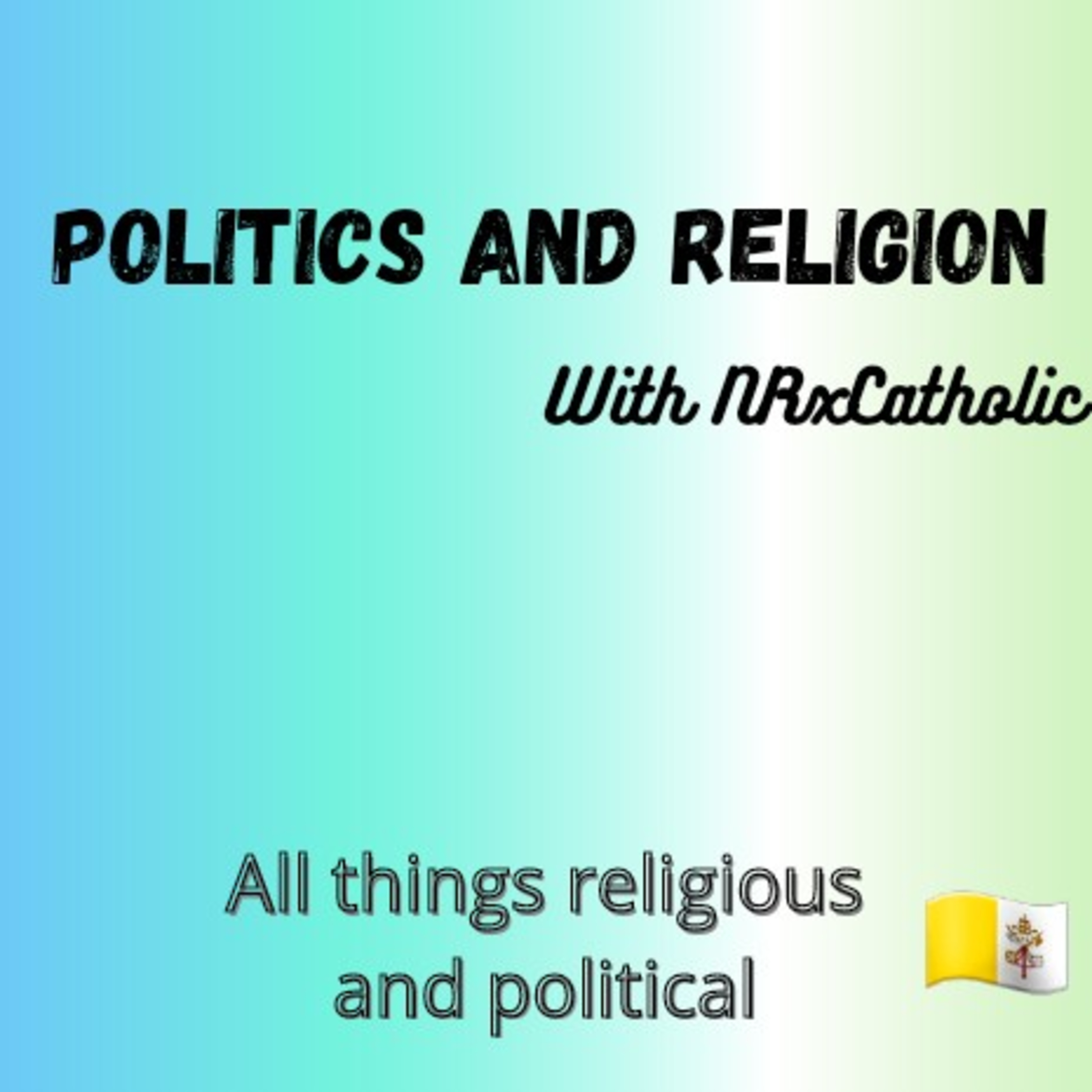 Politics And Religion With NRxCatholic