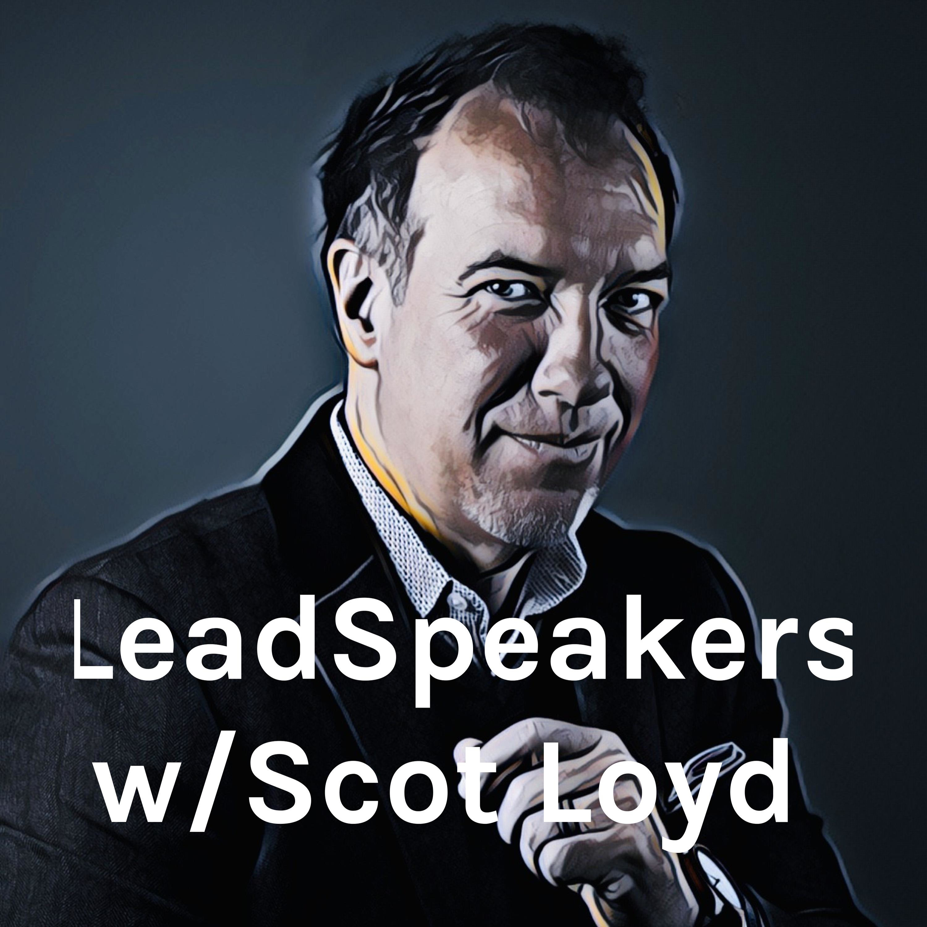 LeadSpeakers w/Scot Loyd