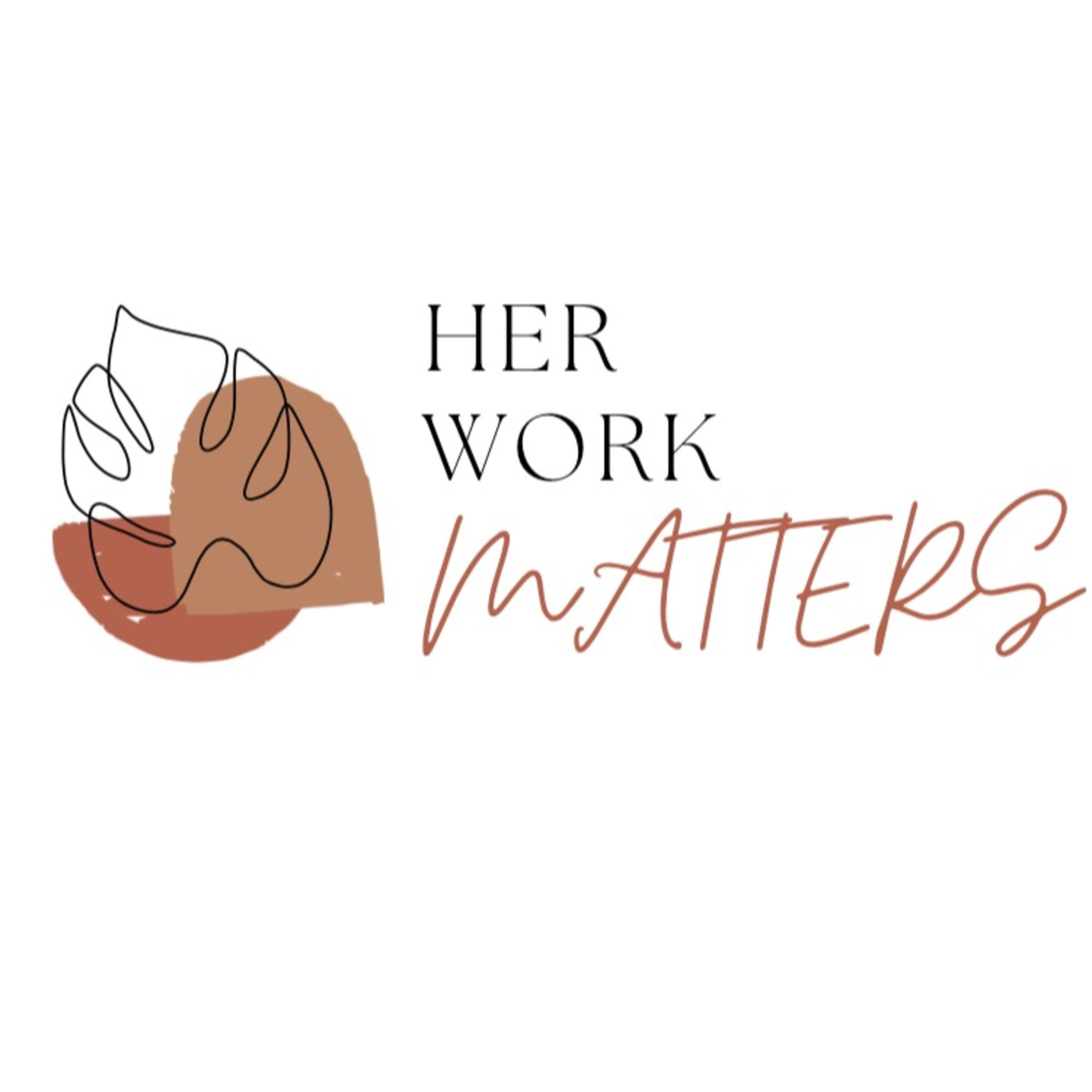 Her Work Matters