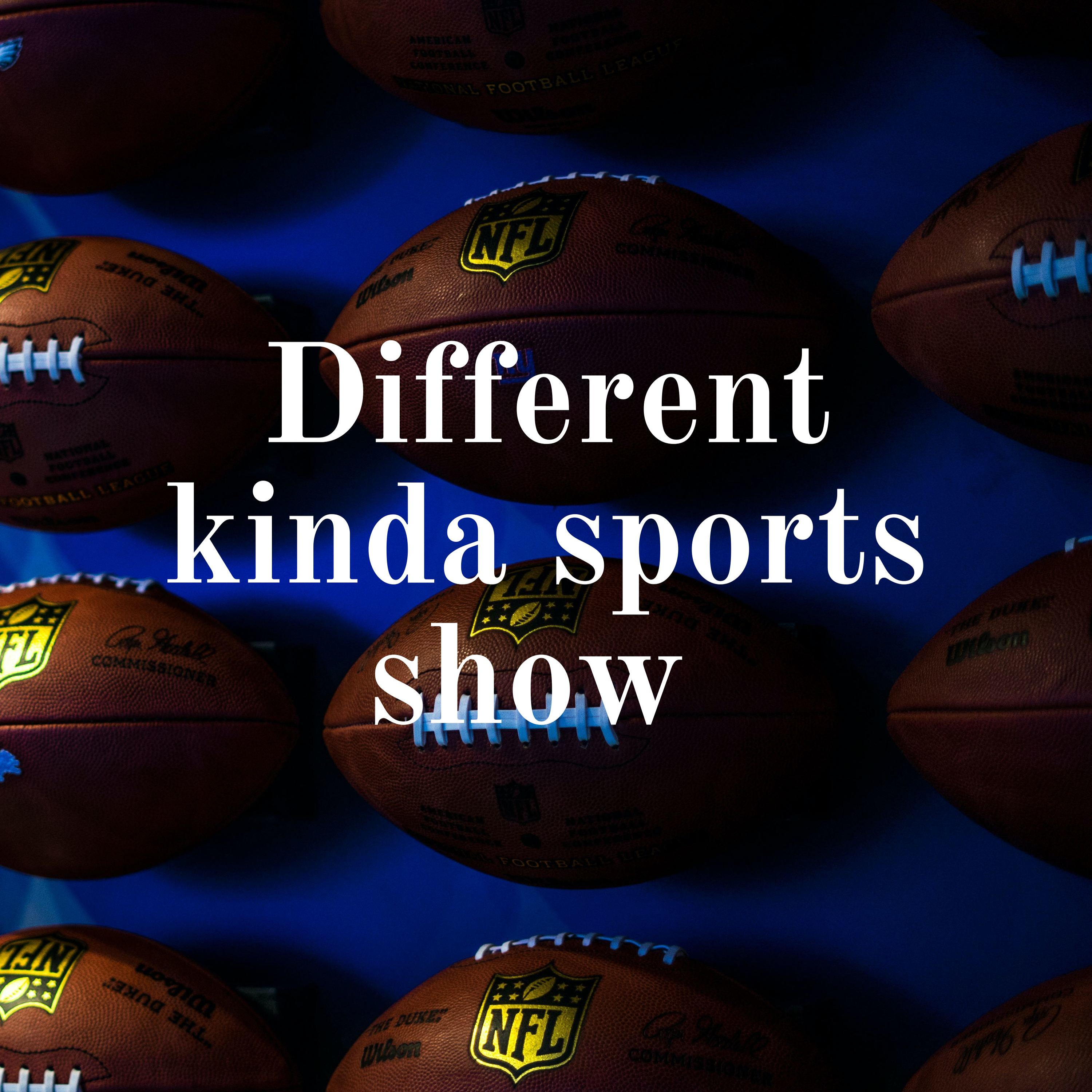 Different kinda sports show