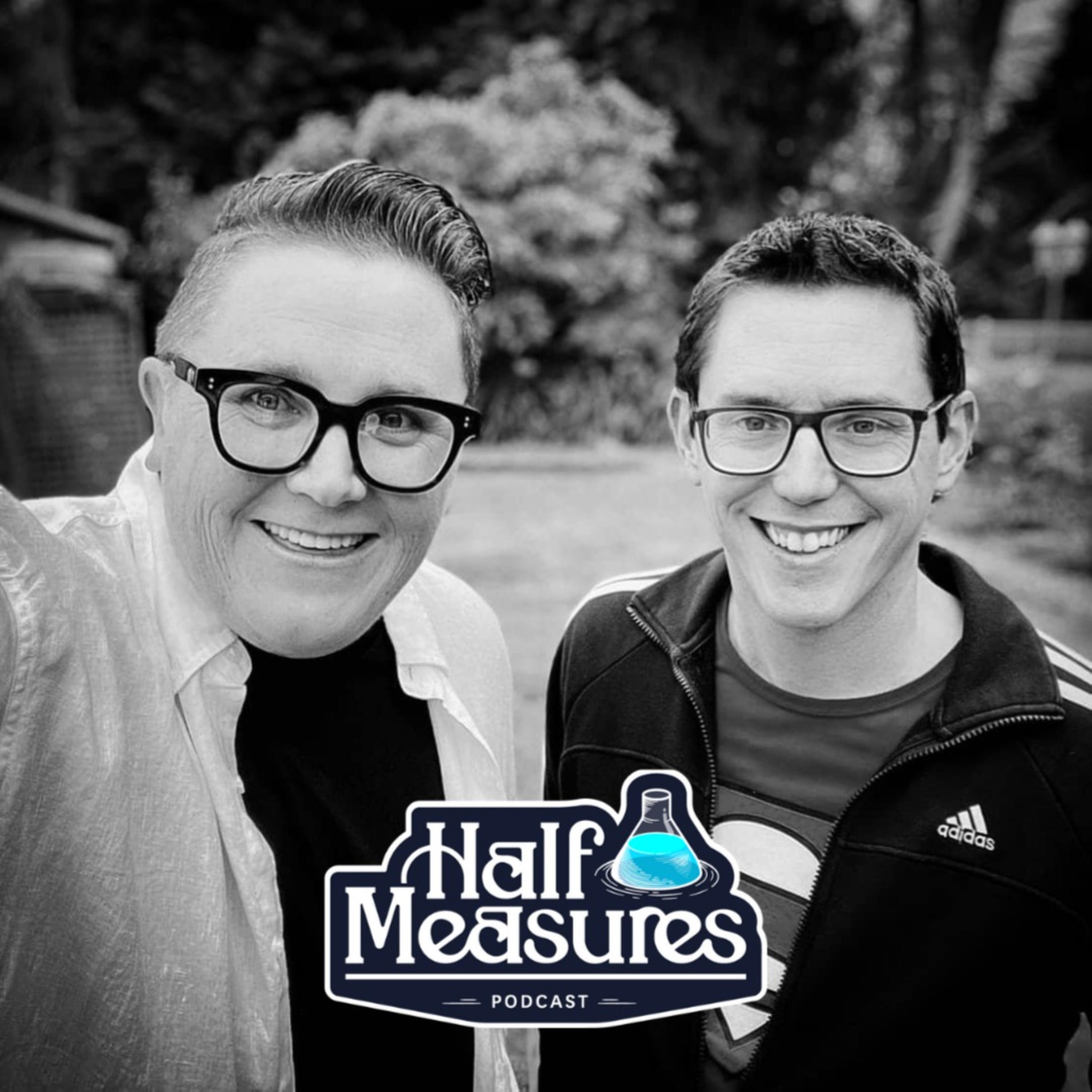 Half Measures Podcast