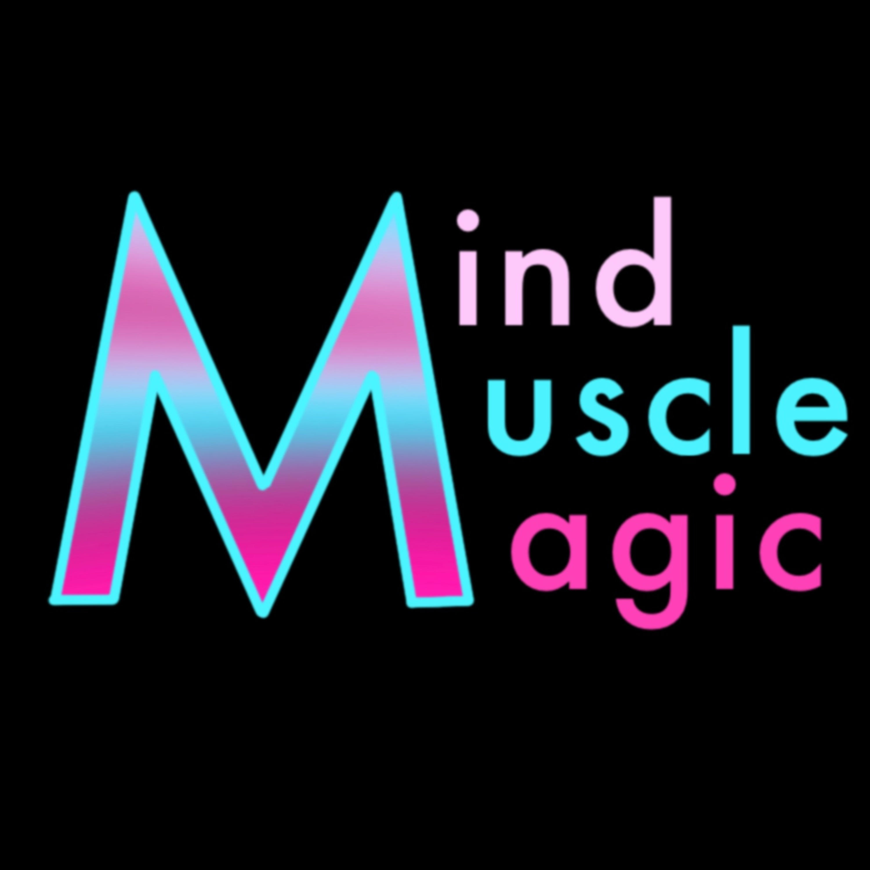 Mind, Muscle, Magic podcast artwork