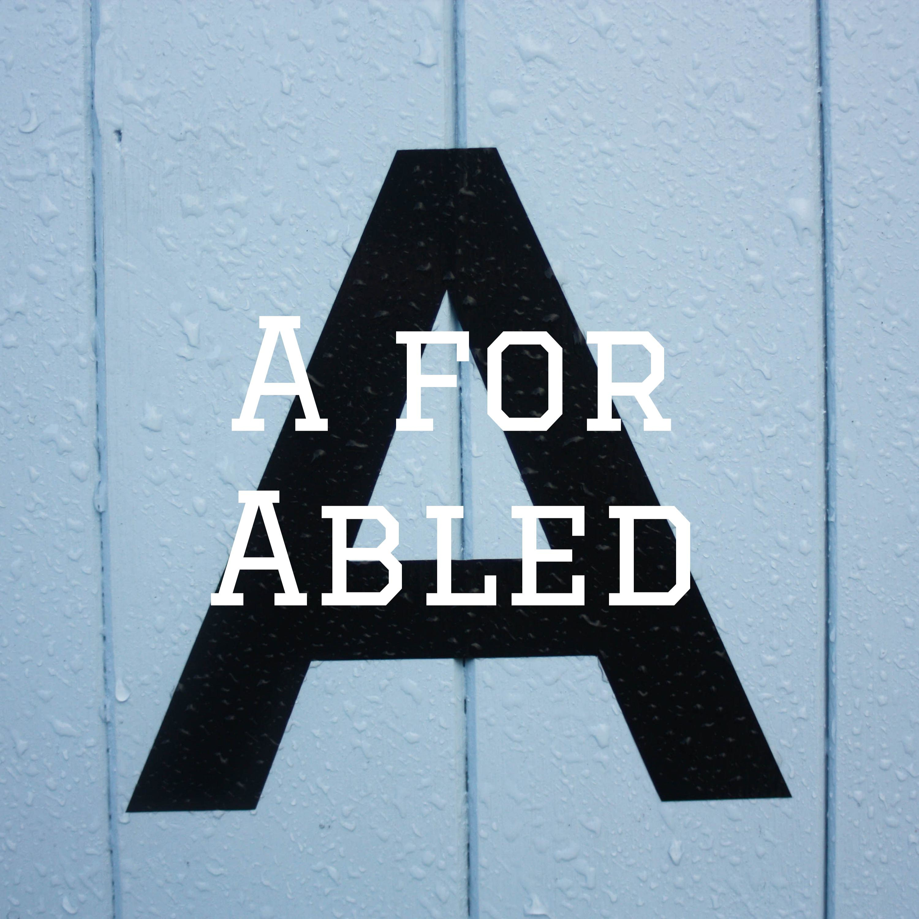 A for Abled