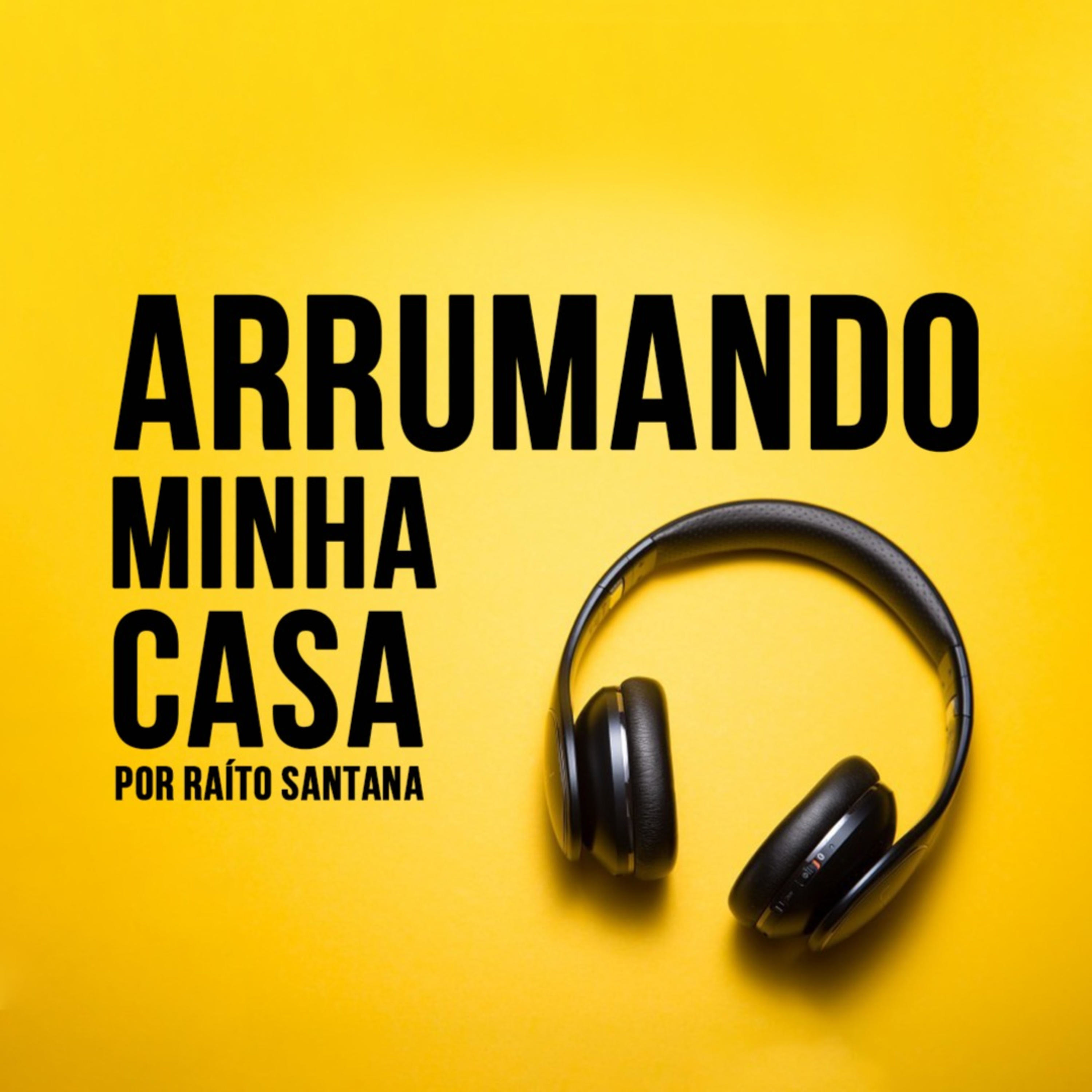 Arrumando Minha Casa podcast artwork
