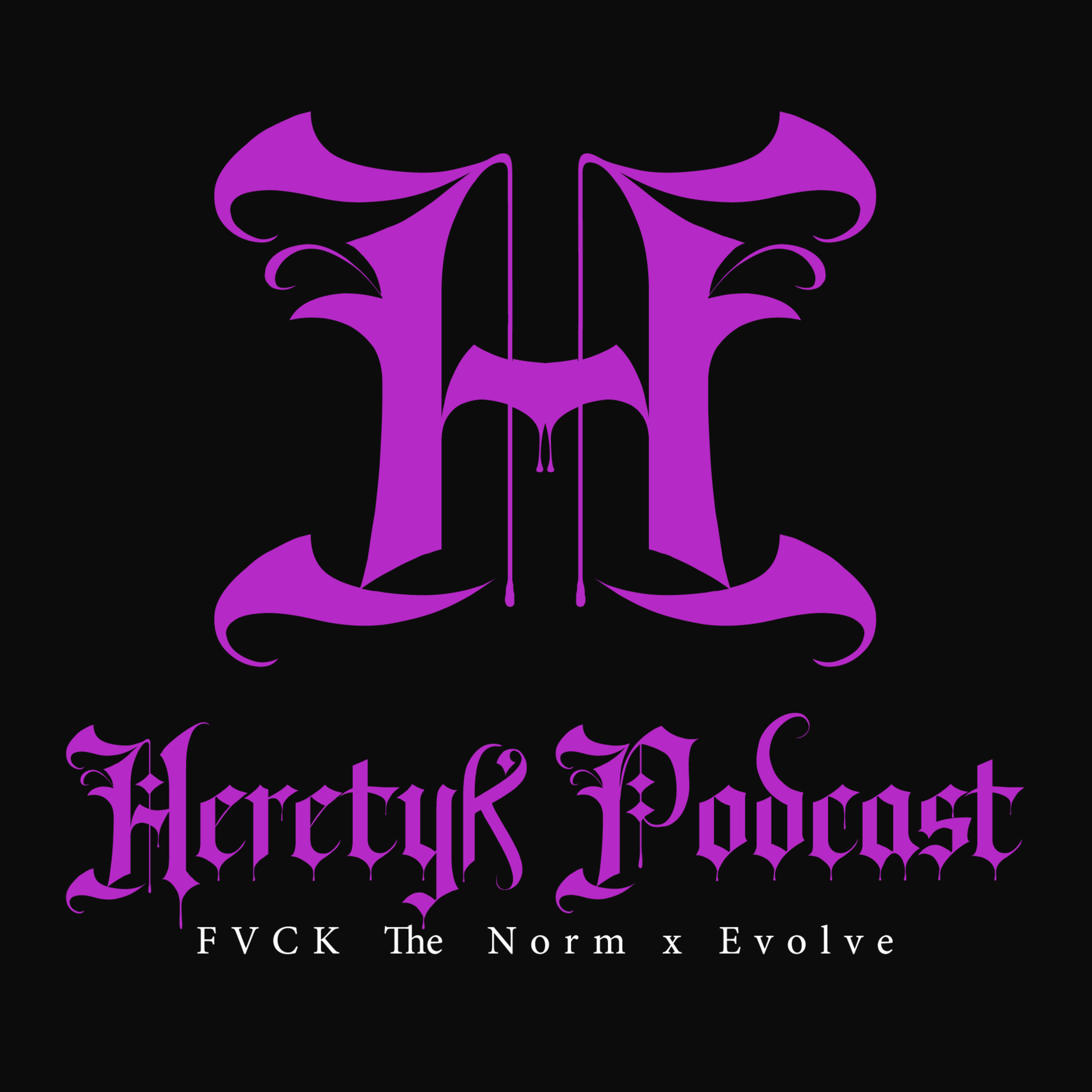 The Heretyk Podcast