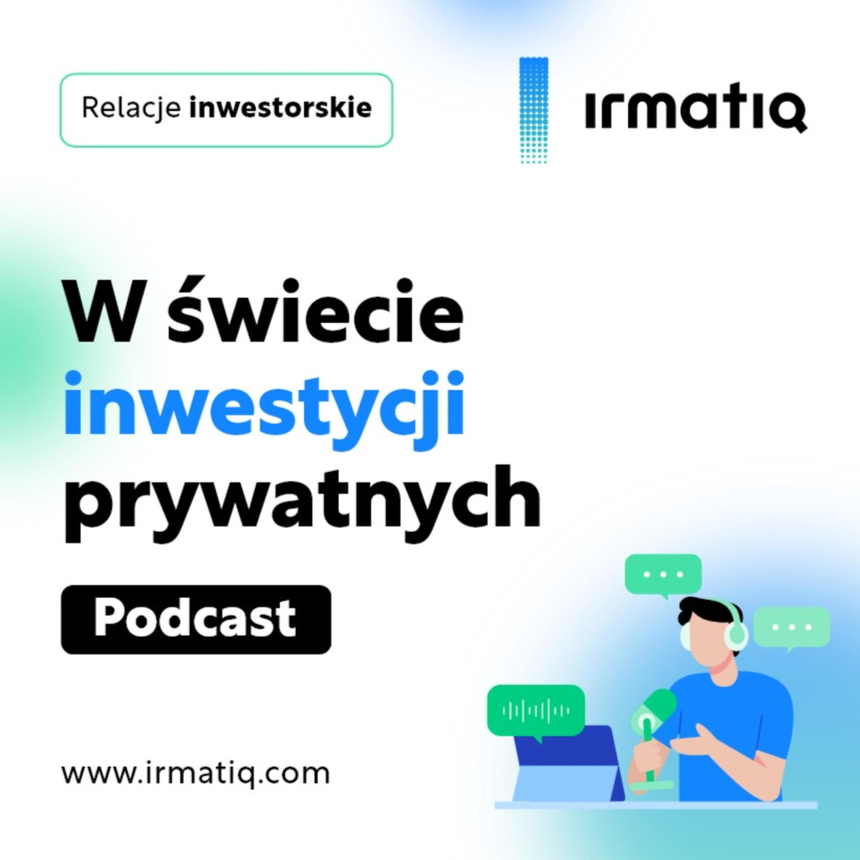 Irmatiq Podcast- W świecie inwestycji prywatnych podcast artwork