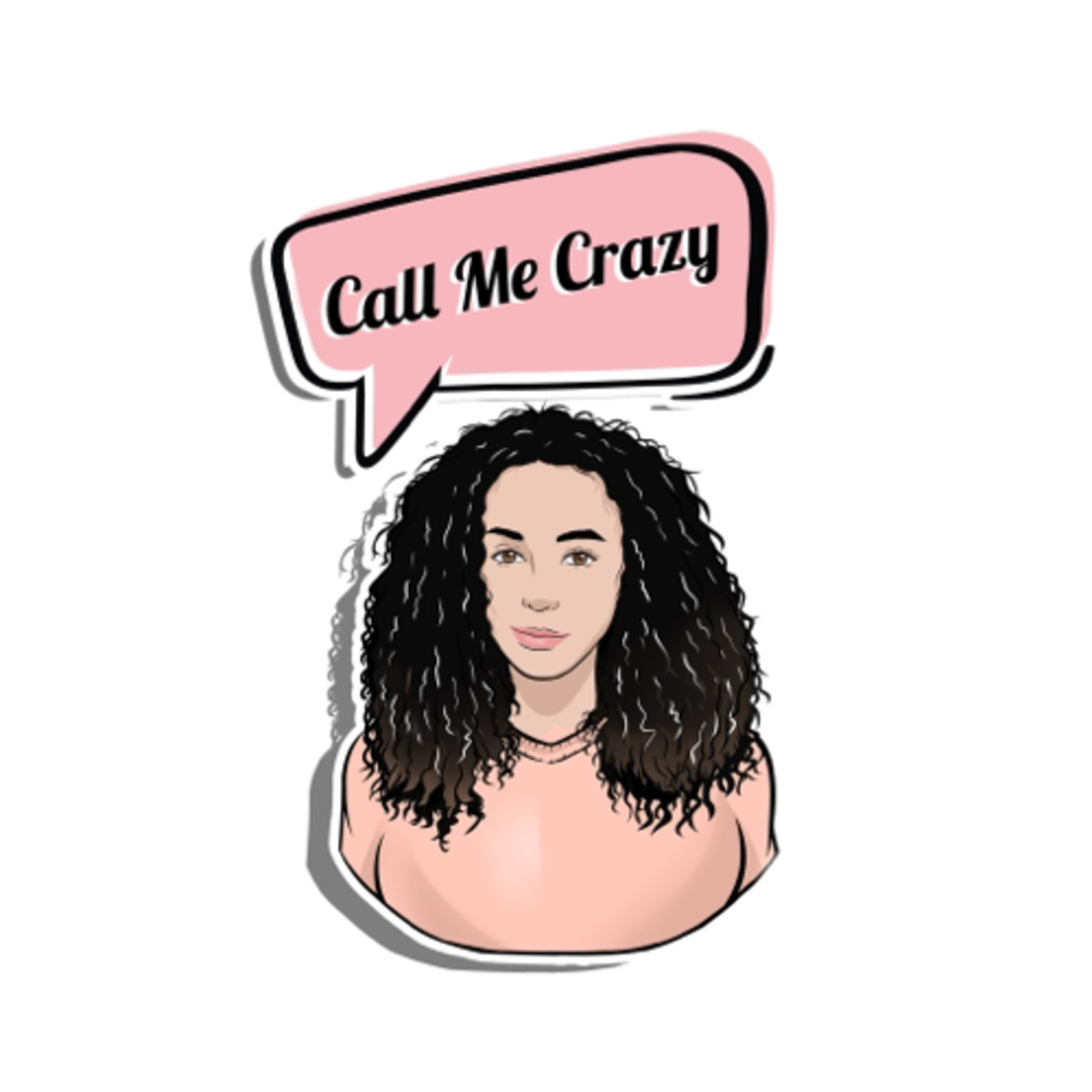 CALL ME CRAZY PODCAST CALL ME CRAZY PODCAST