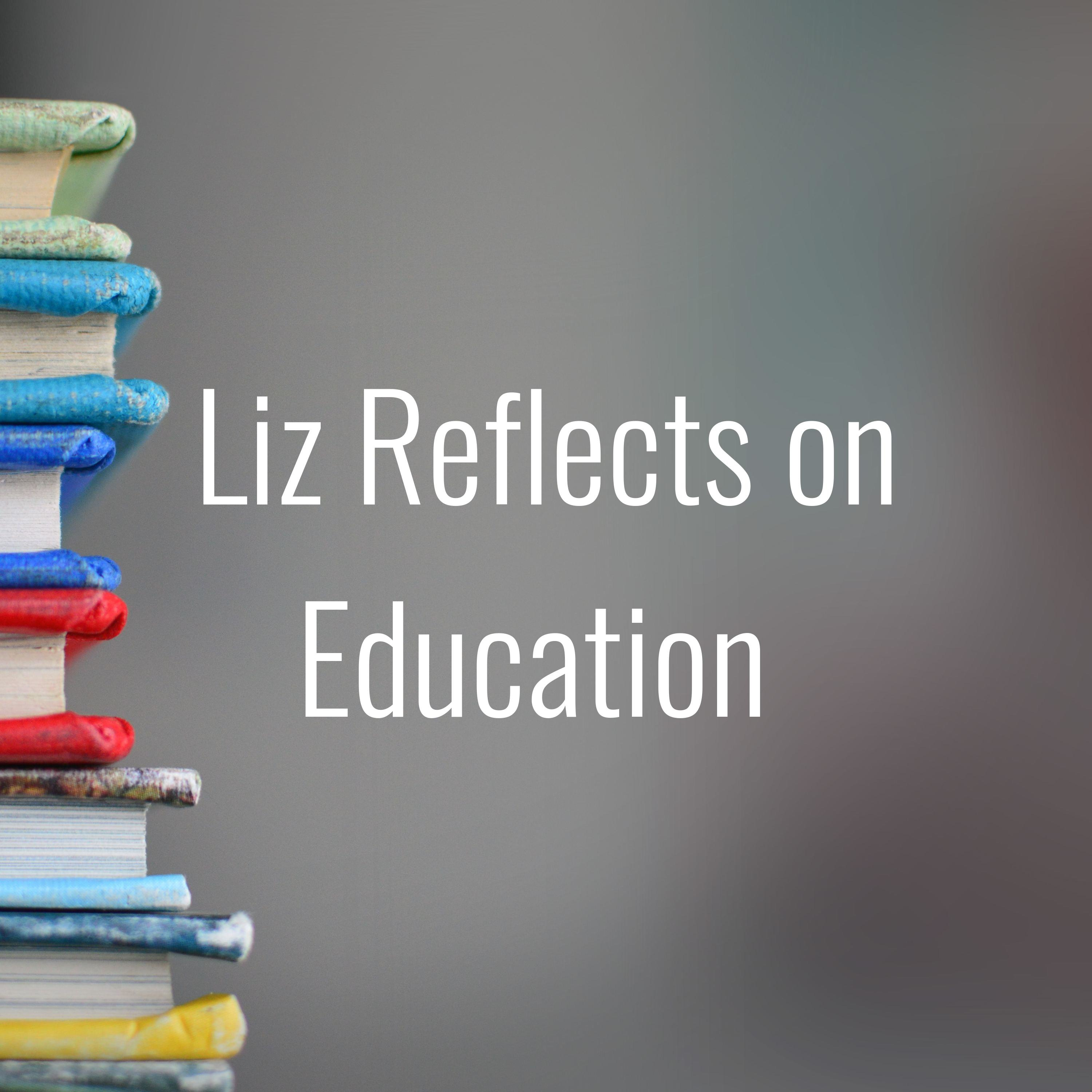 Liz Reflects on Education 