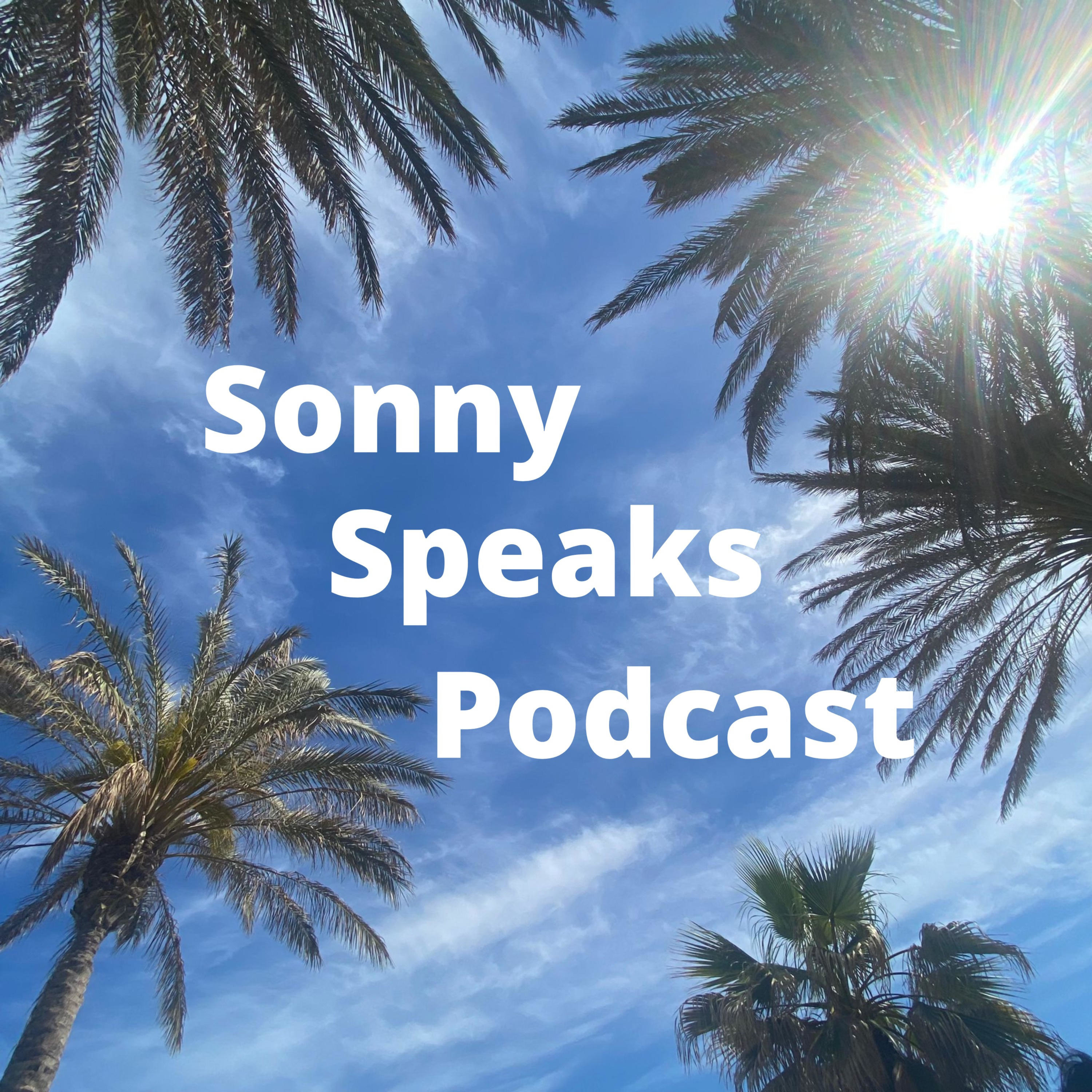 Sonny Speaks Podcast
