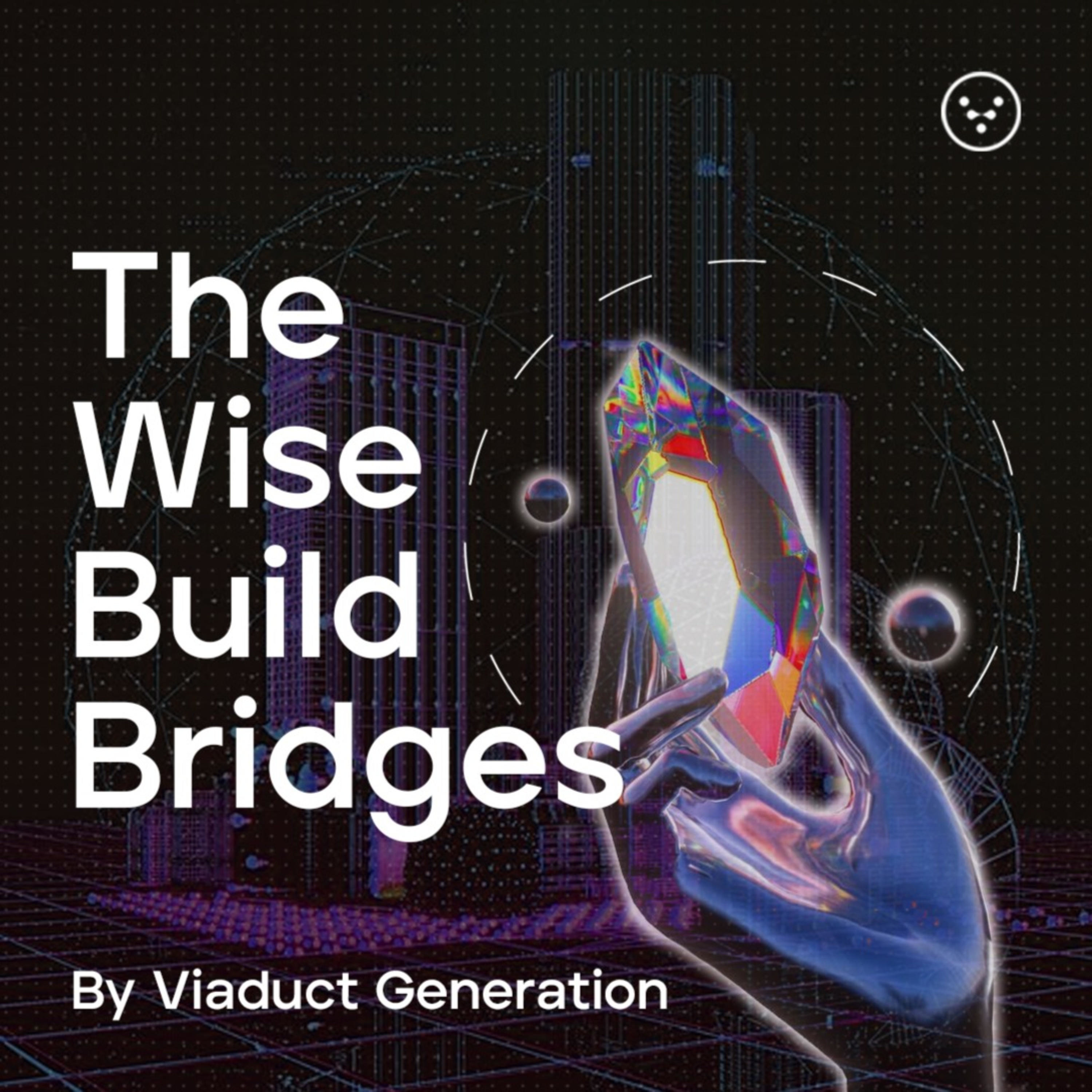 The Wise Build Bridges (#TWBB)