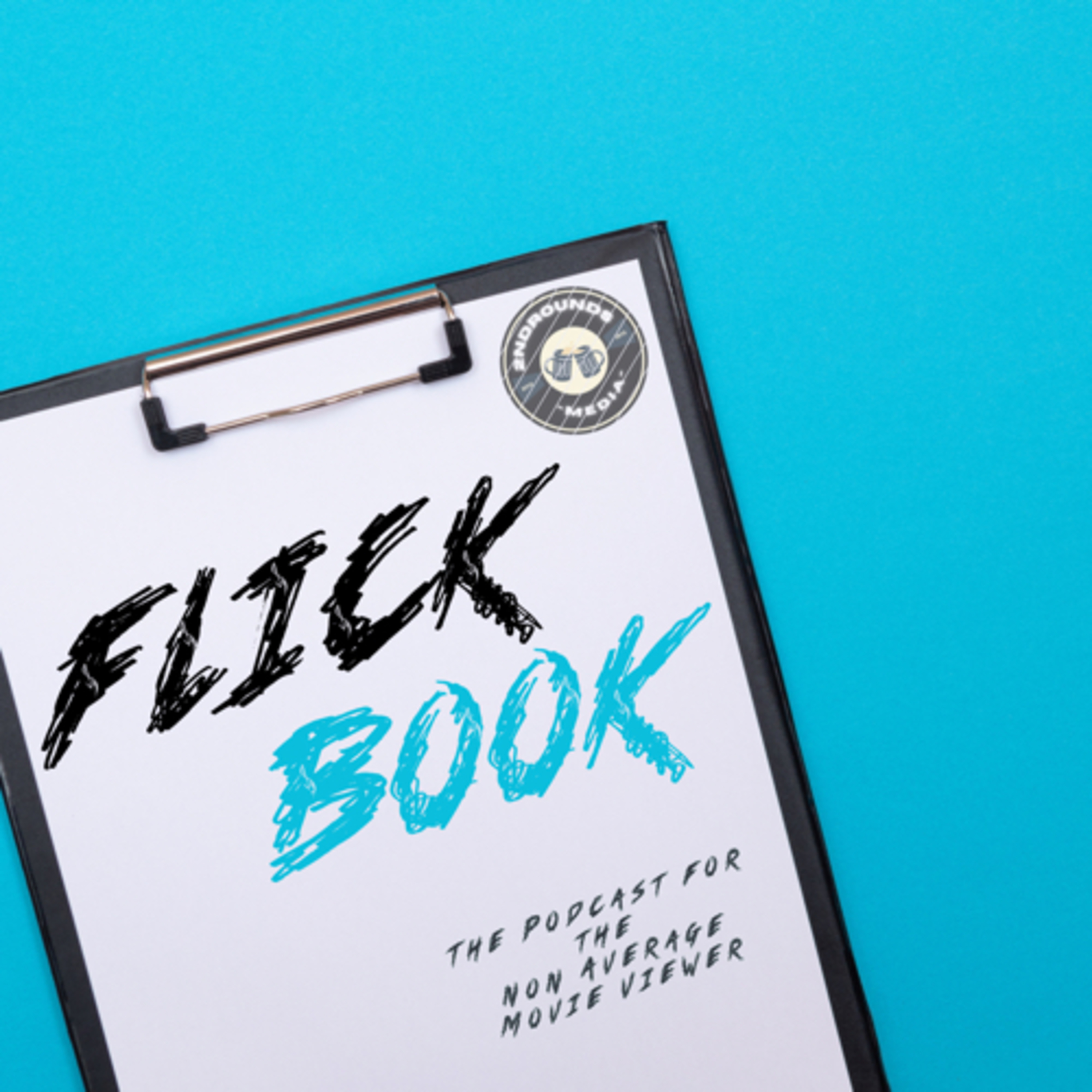 Flickbook: The Podcast For The Non-Average Movie Viewer