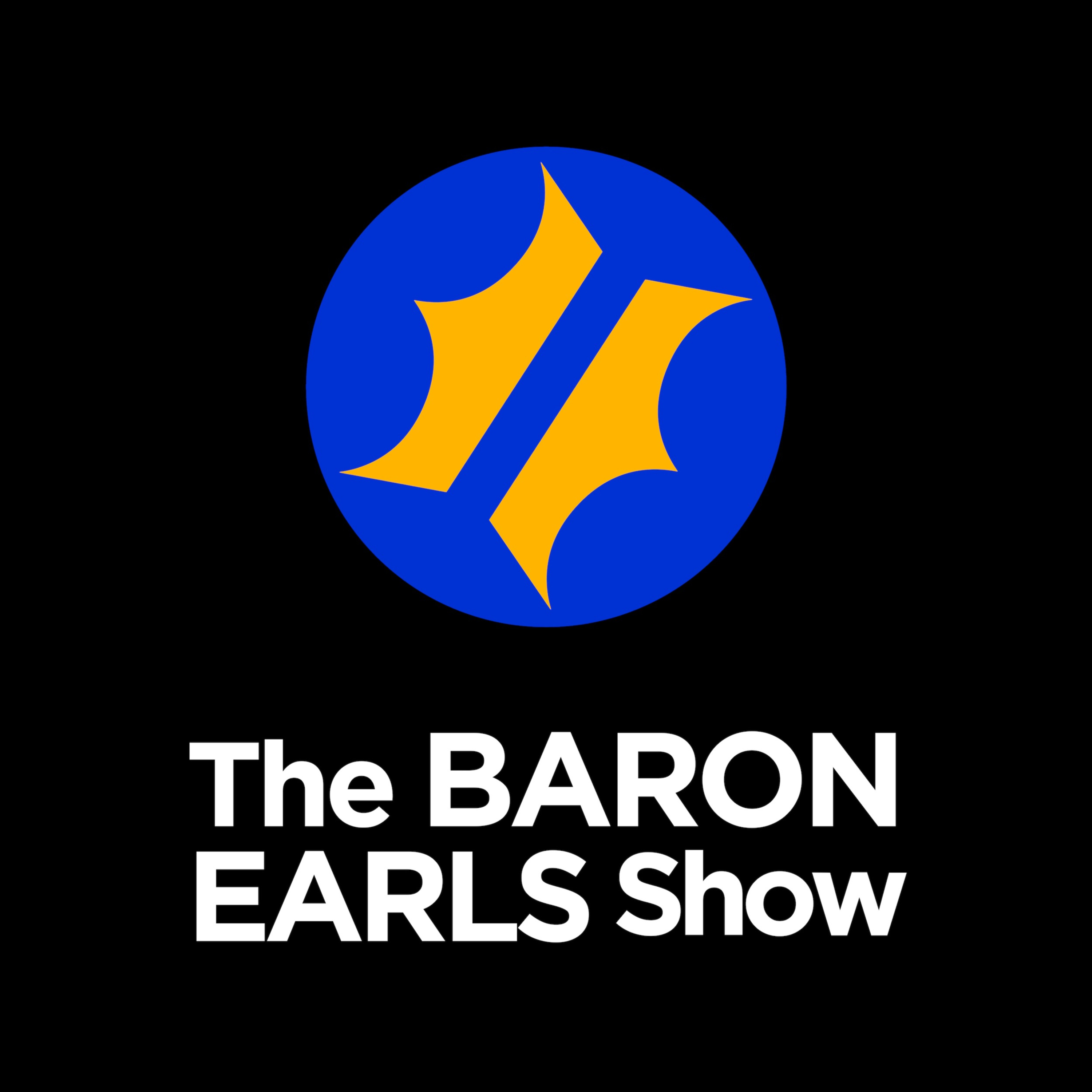 The BARON EARLS Show