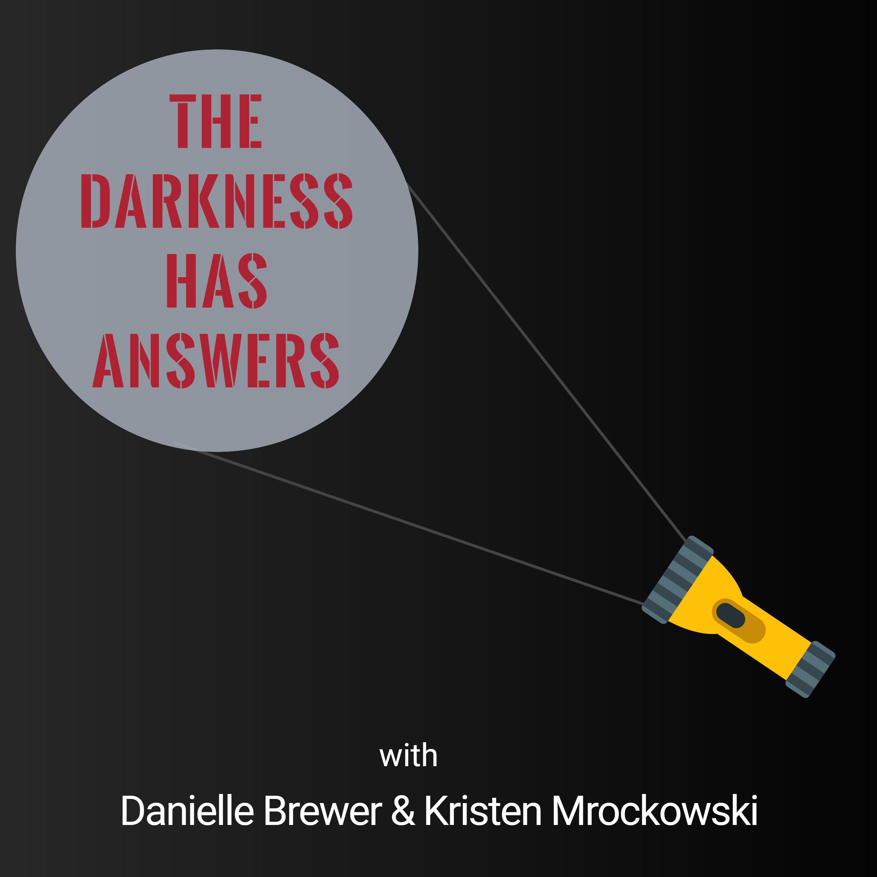 The Darkness Has Answers