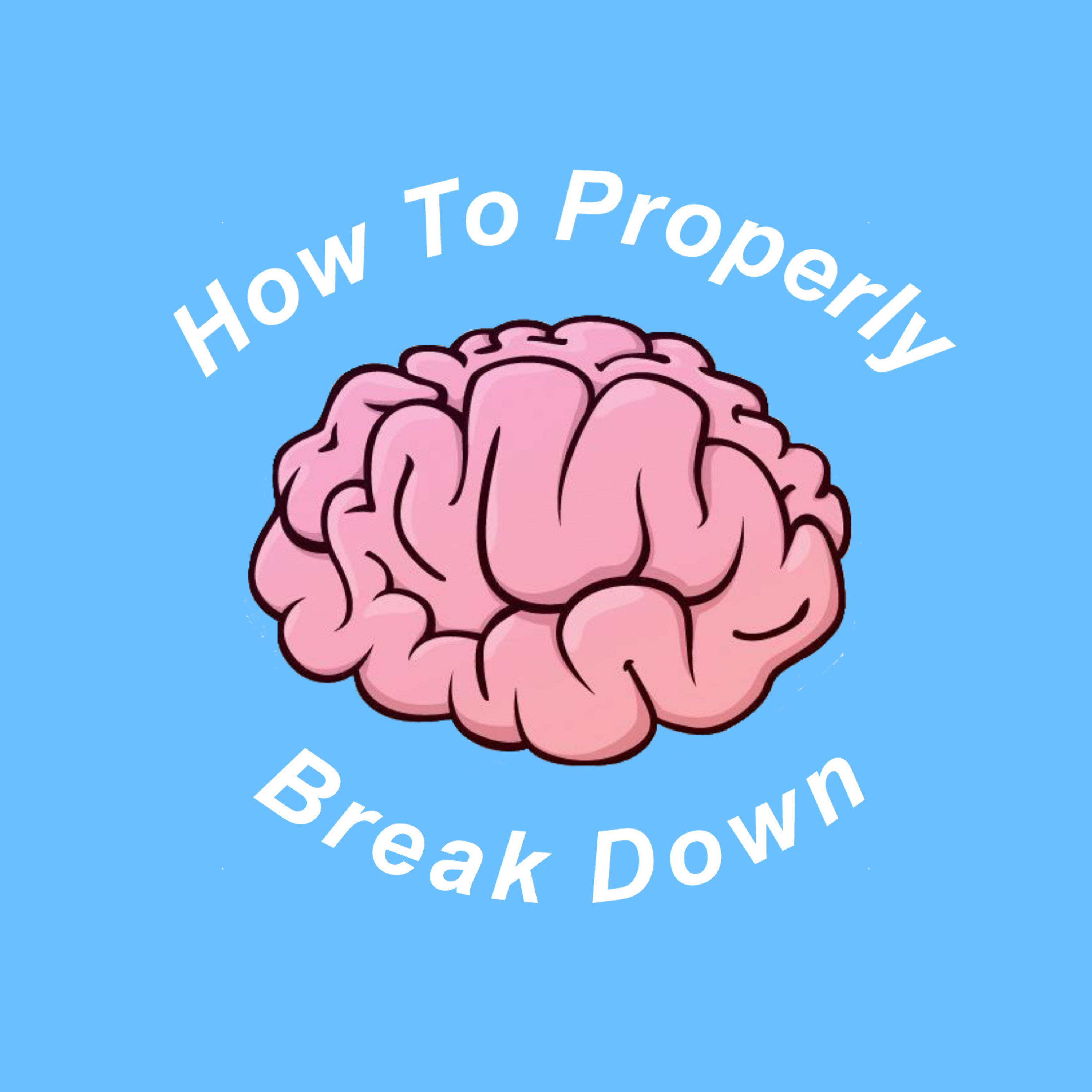 How To Properly Break Down