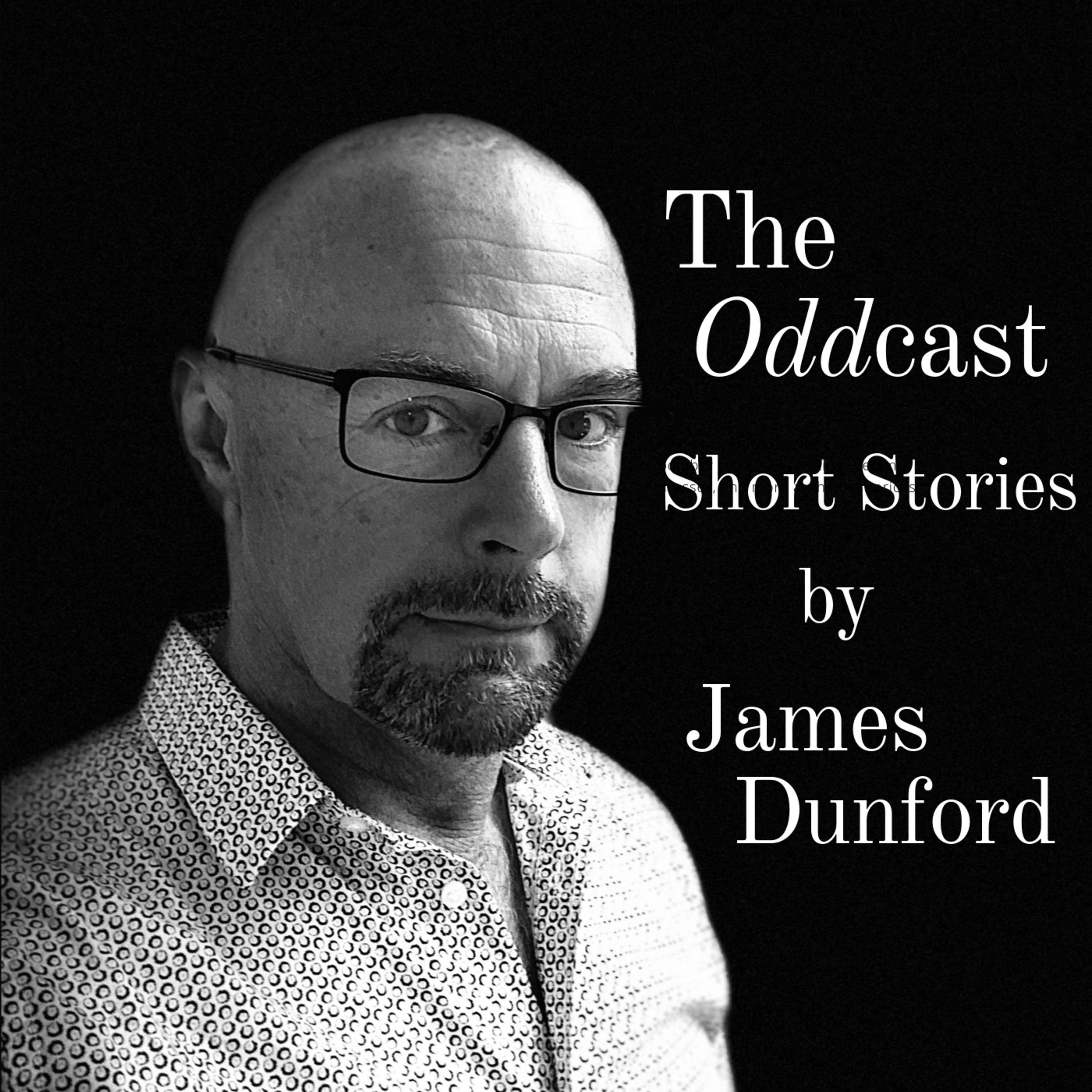 The Oddcast - Short Stories by James Dunford