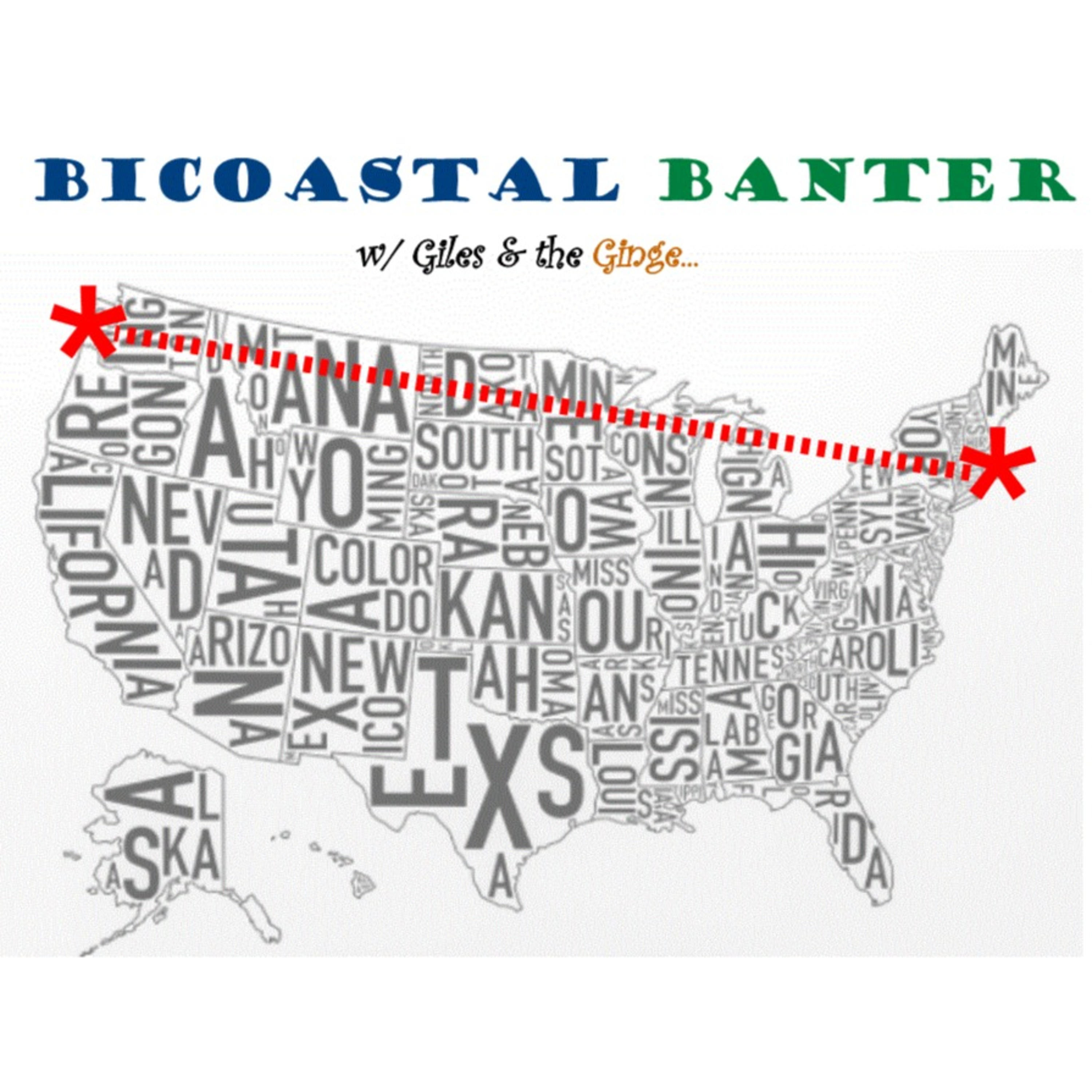 Bicoastal Banter w/ Giles and the Ginge Bicoastal Banter w/ Giles and the Ginge