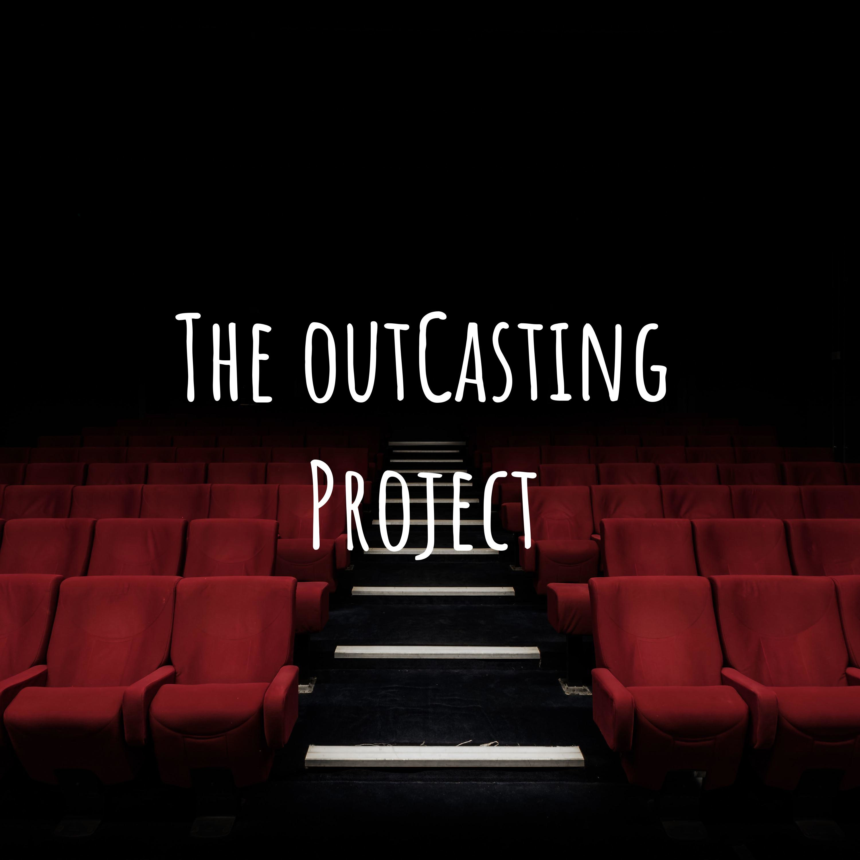 The outCasting Project
