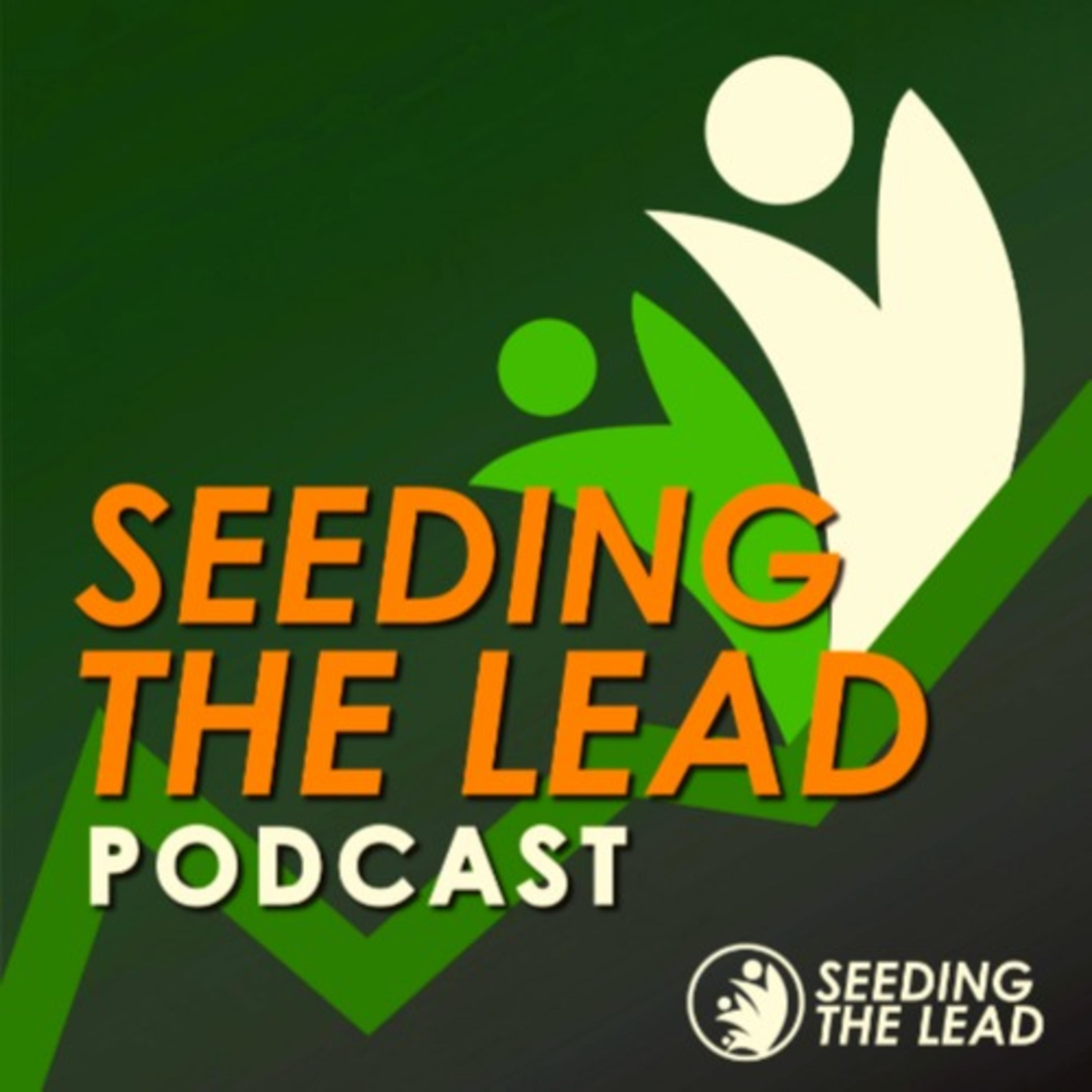 Seeding The Lead Podcast