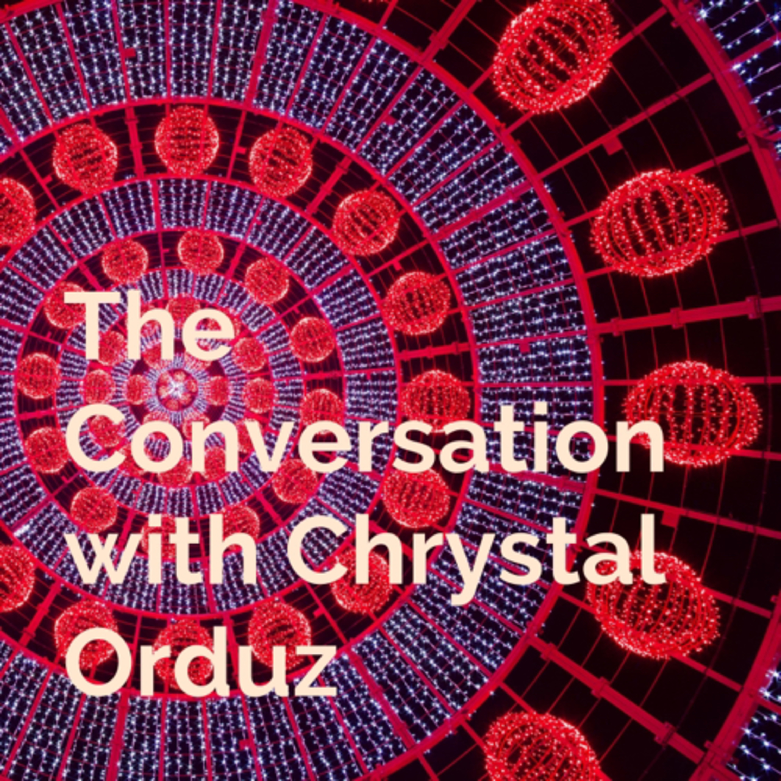The Conversation with Chrystal Orduz