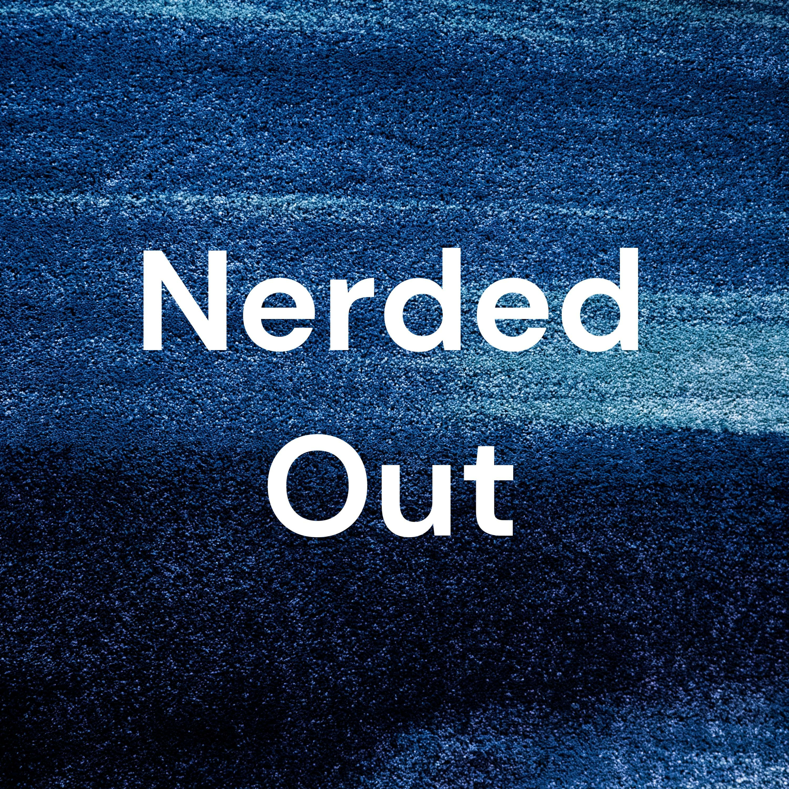 Nerded Out