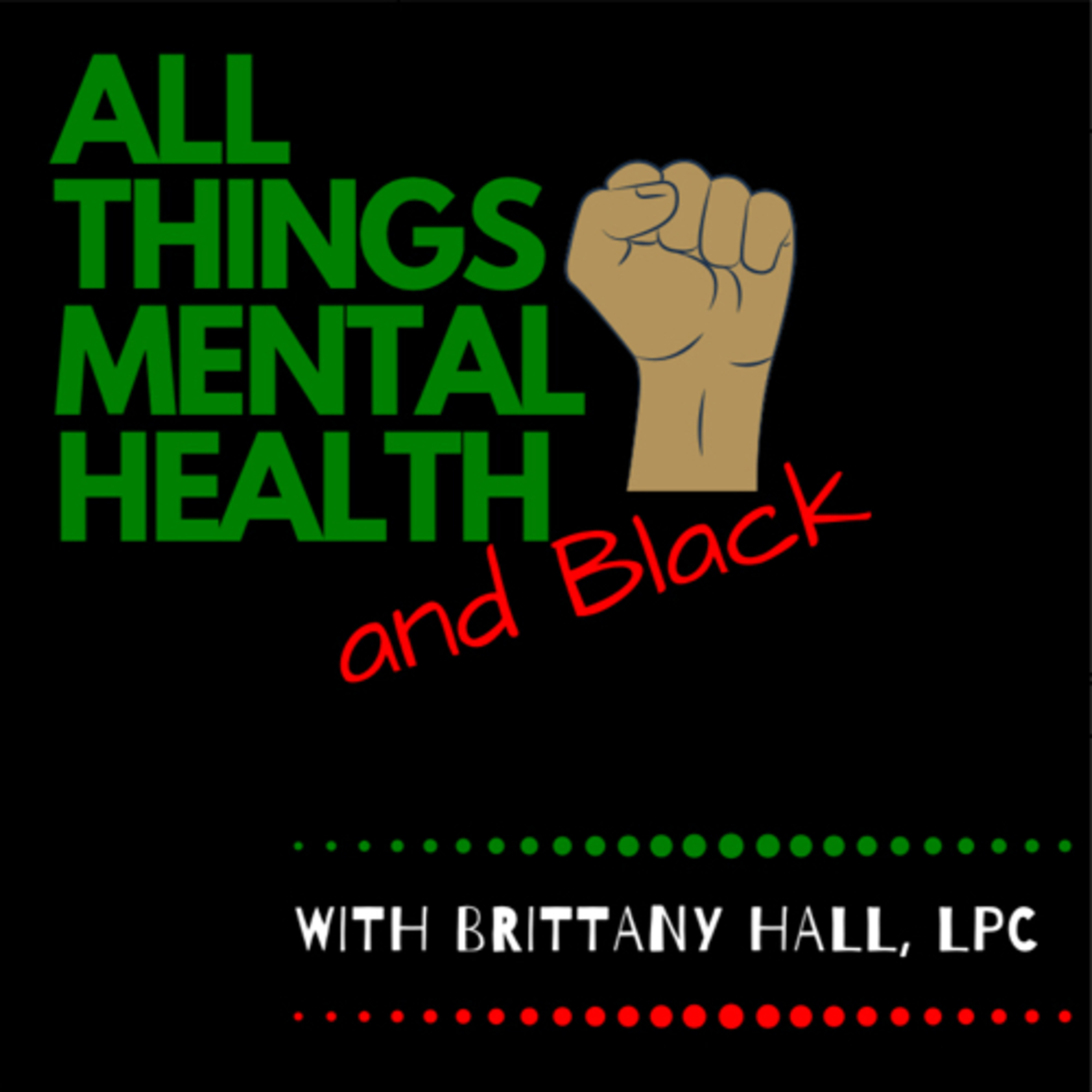 All Things Mental Health and BLACK
