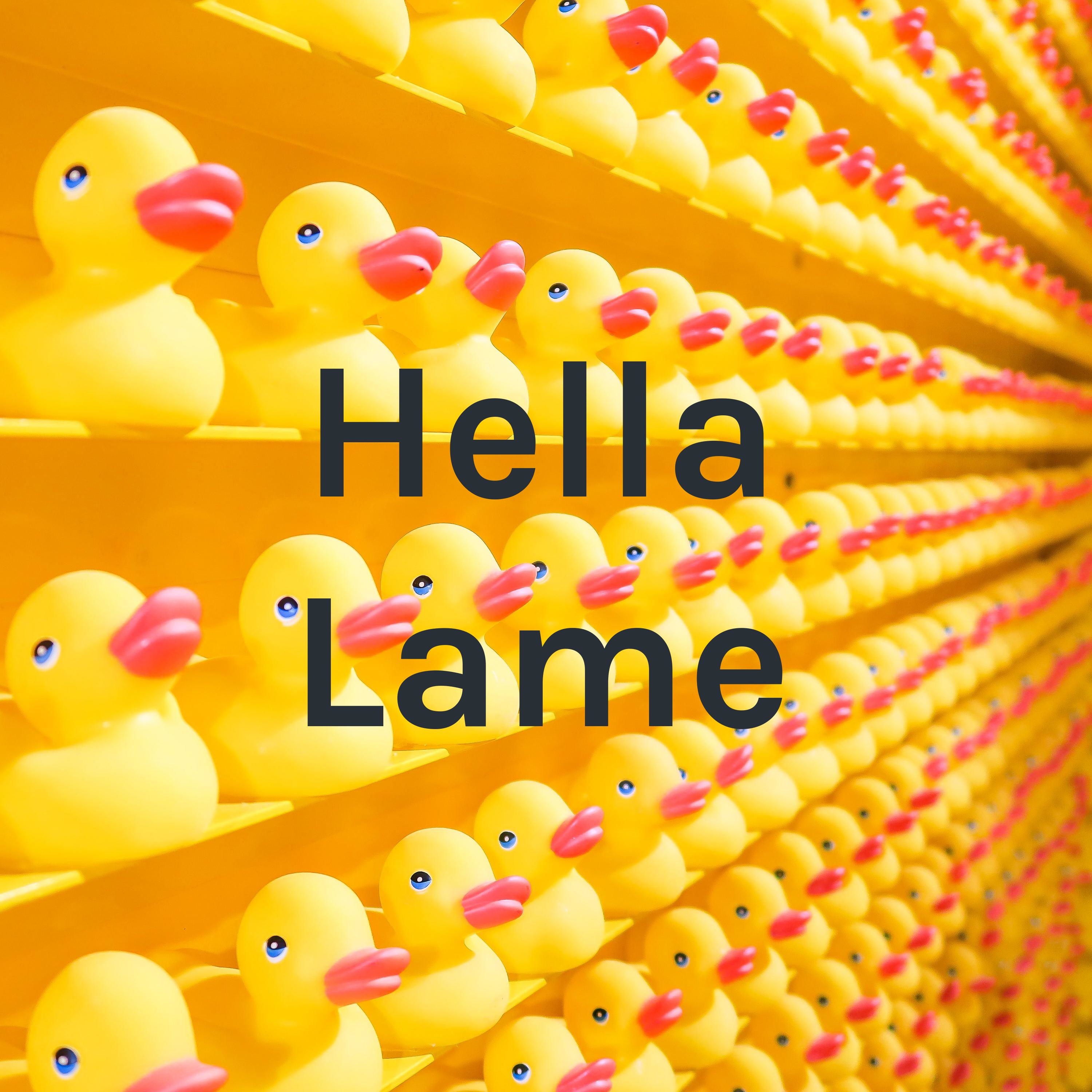 Hella Lame