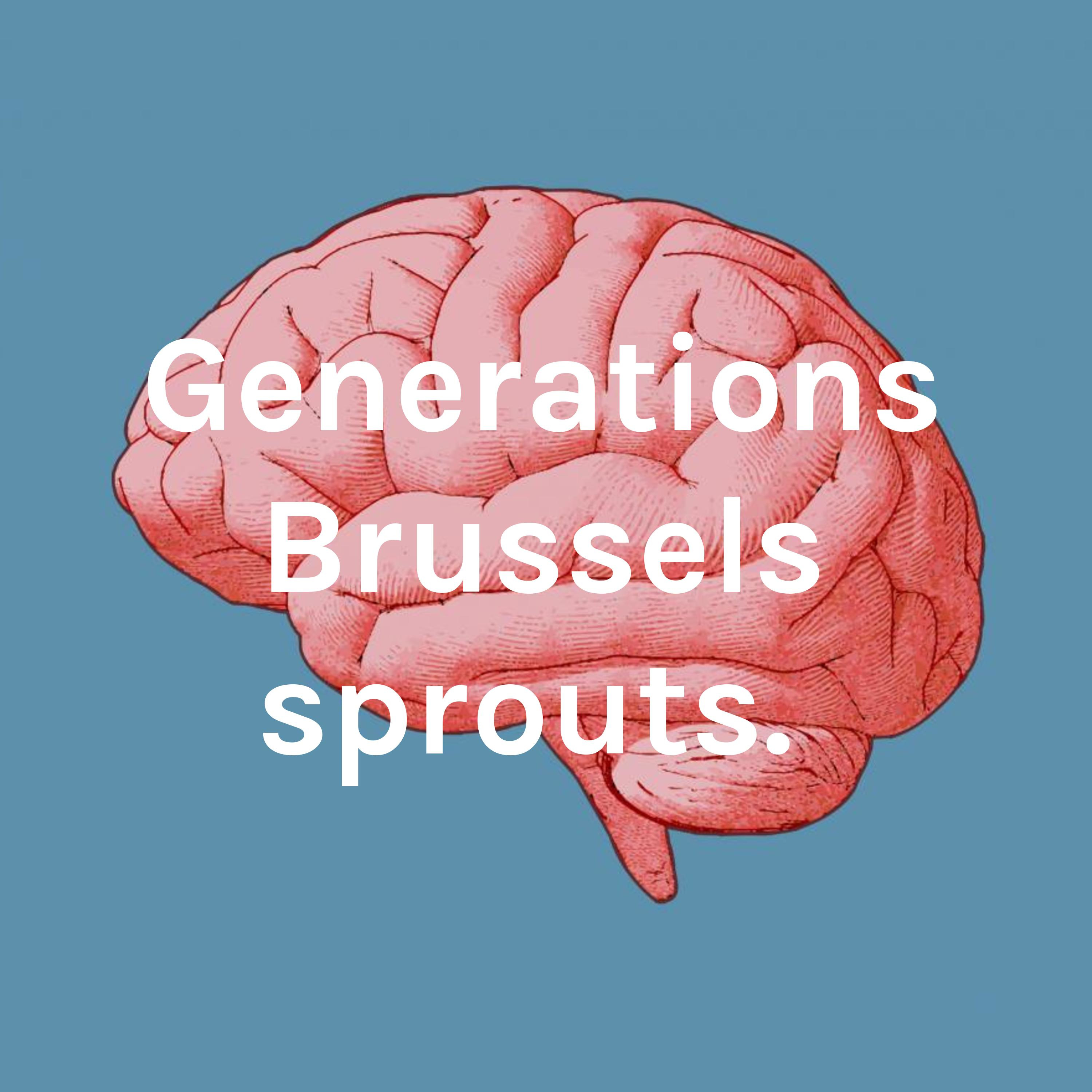 Generations Brussels sprouts. 