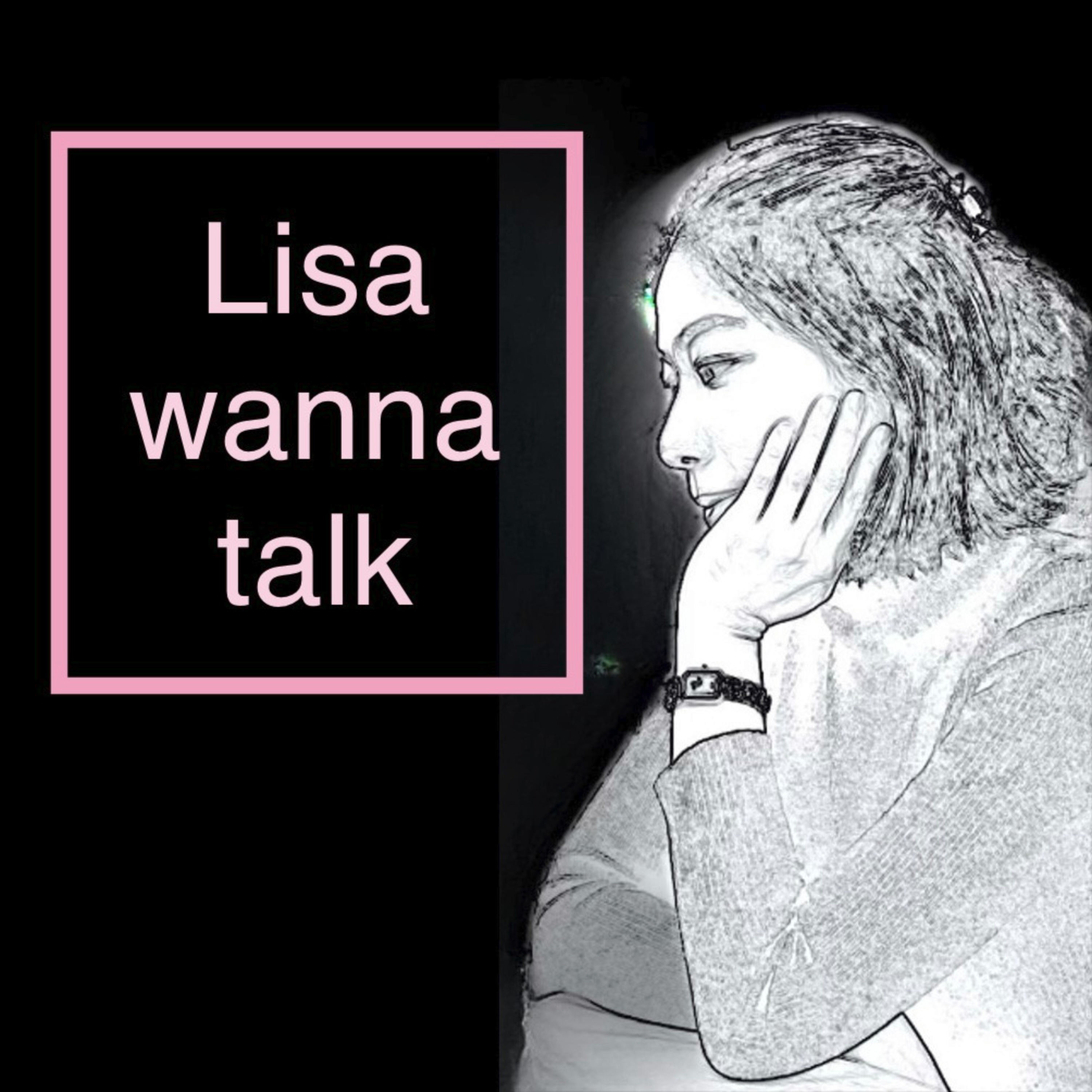 Lisa wanna talk