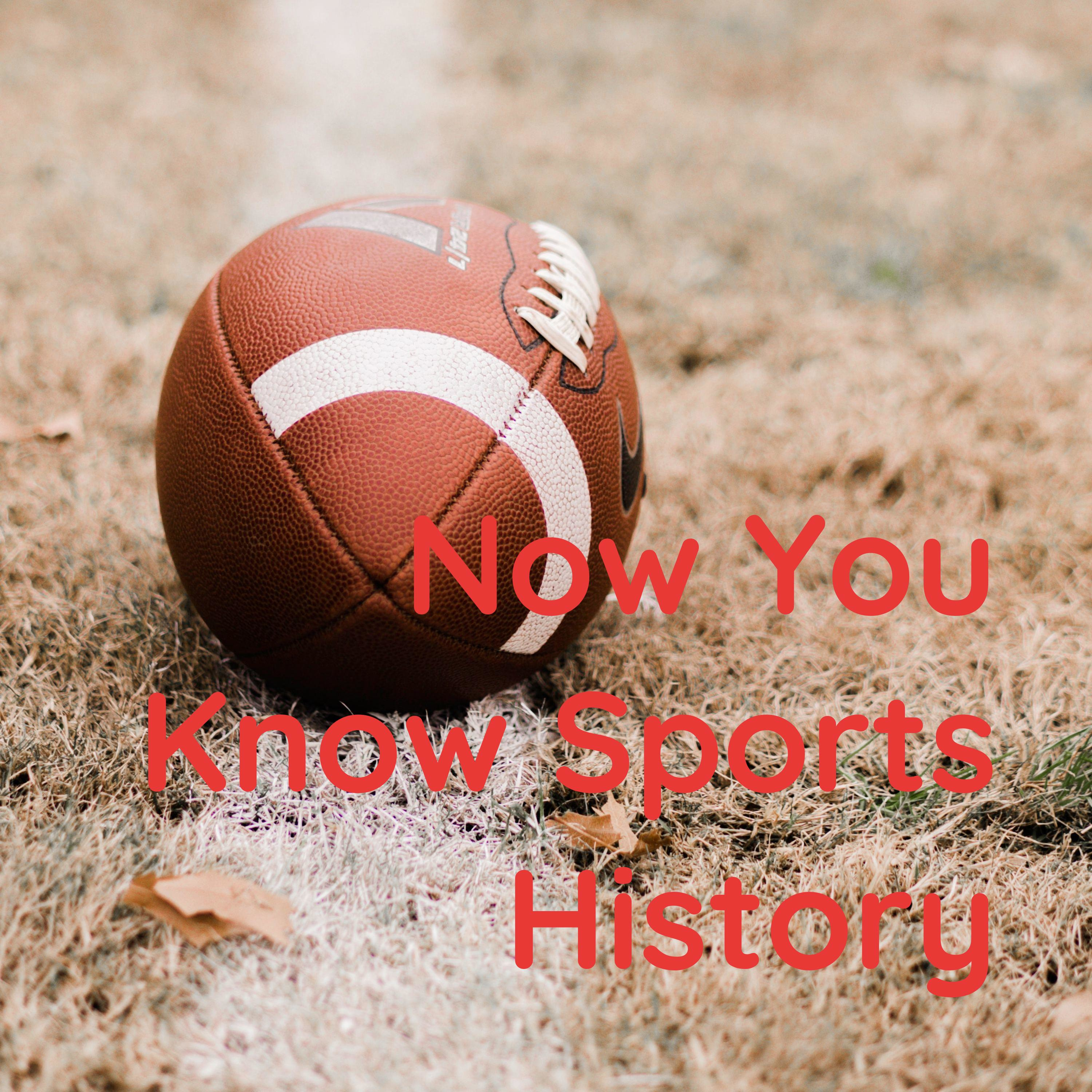 Now You Know Sports History
