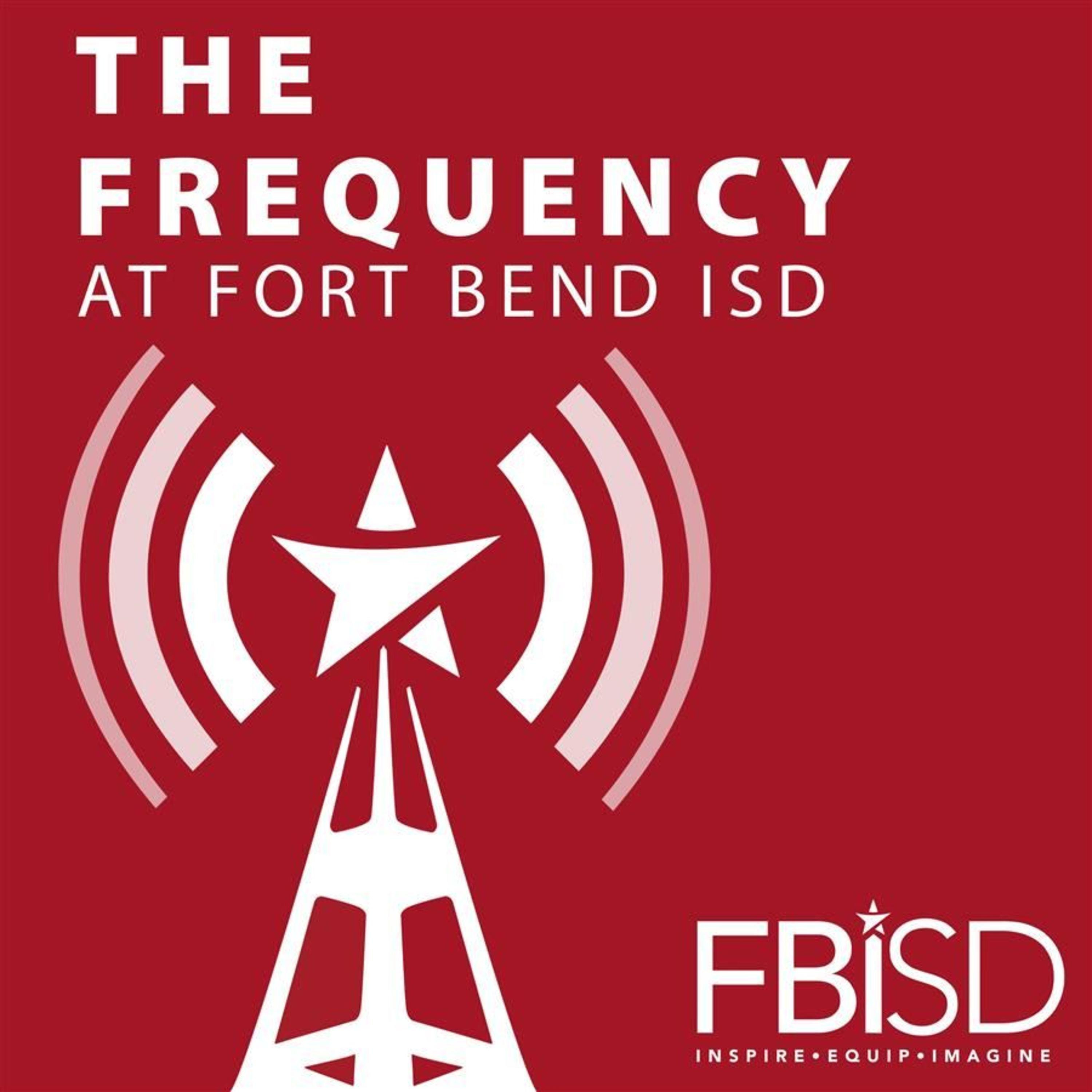 The Frequency at Fort Bend ISD